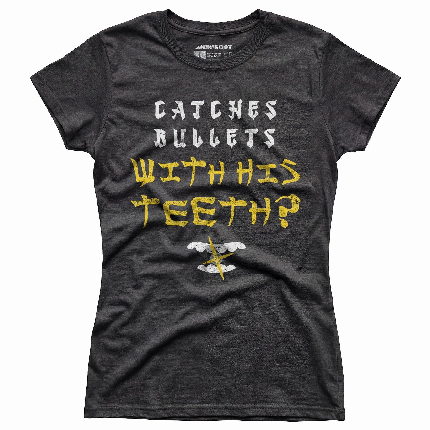 Last Dragon - Catches Bullets With His Teeth? - Women's T-Shirt Female Product Image