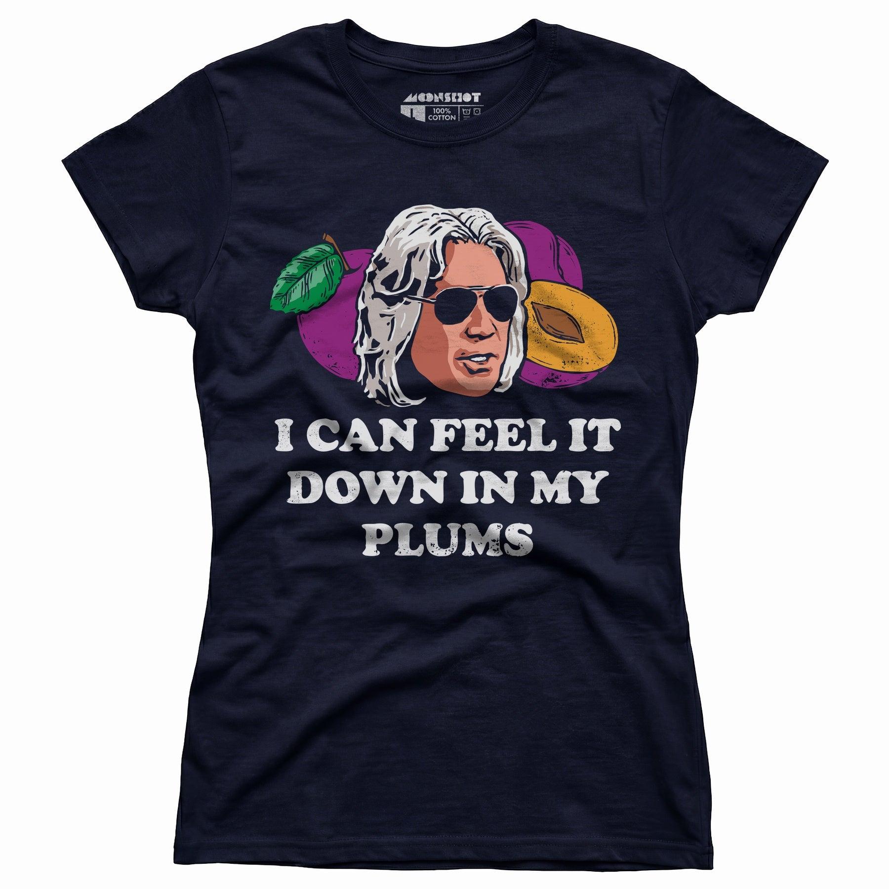 I Can Feel it Down in My Plums - Women's T-Shirt Female Product Image