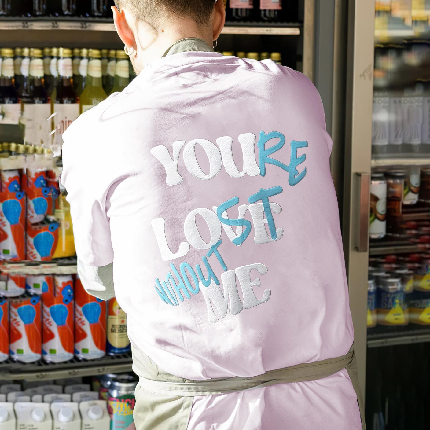 Your Lost Without Me T-Shirt Product Image