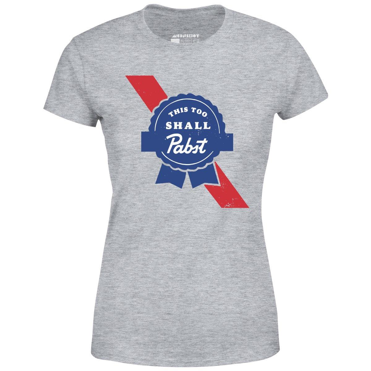 This Too Shall Pabst - Women's T-Shirt Female Product Image