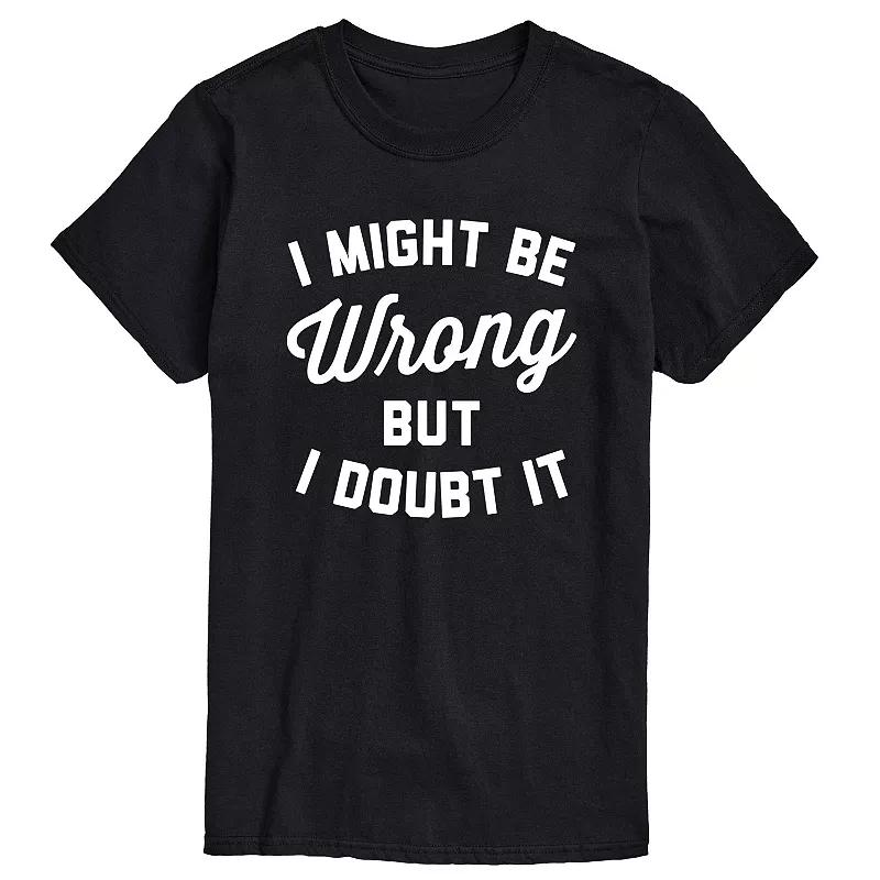 Big & Tall I Might Be Wrong But I Doubt It Graphic Tee, Men's,  Product Image