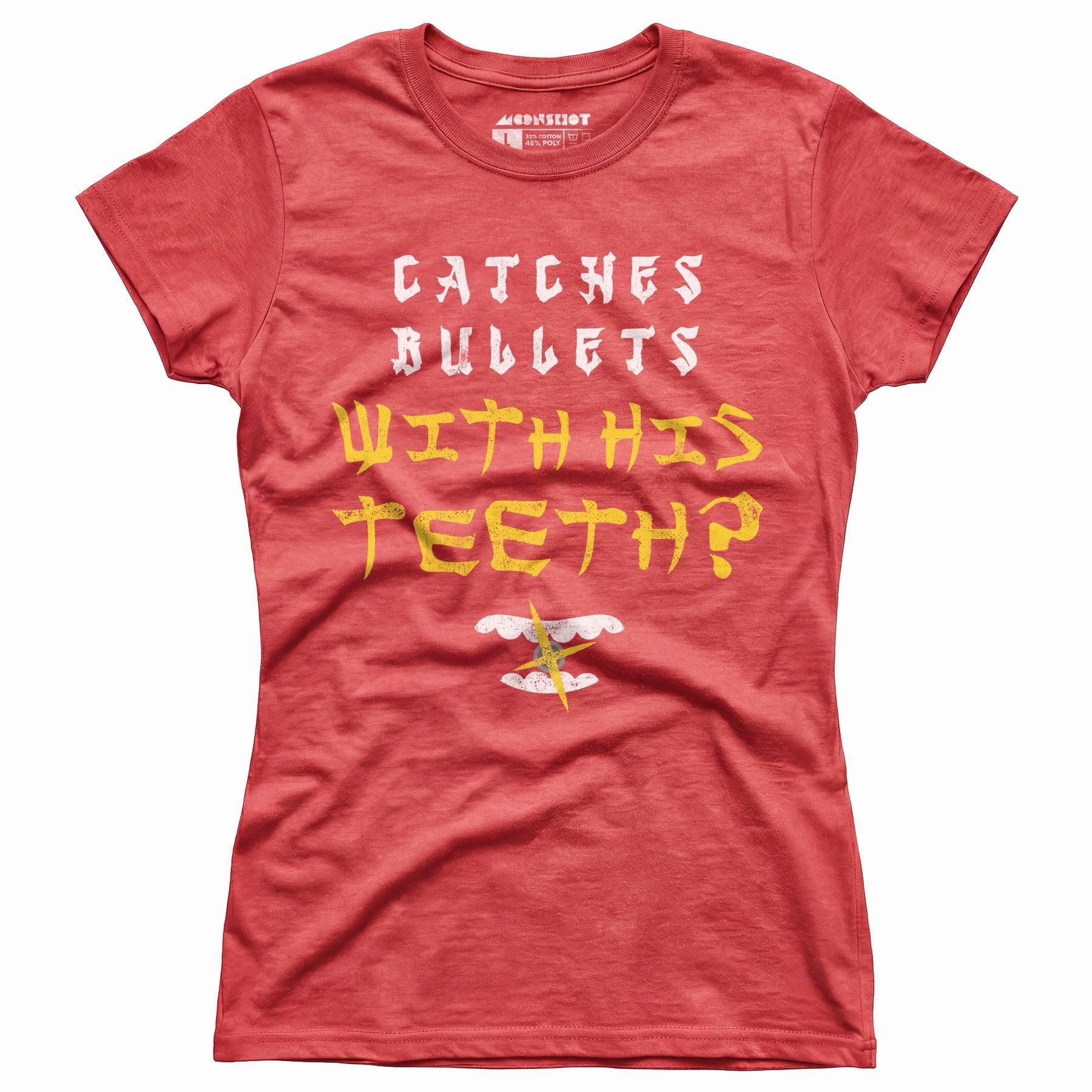 Last Dragon - Catches Bullets With His Teeth? - Women's T-Shirt Female Product Image