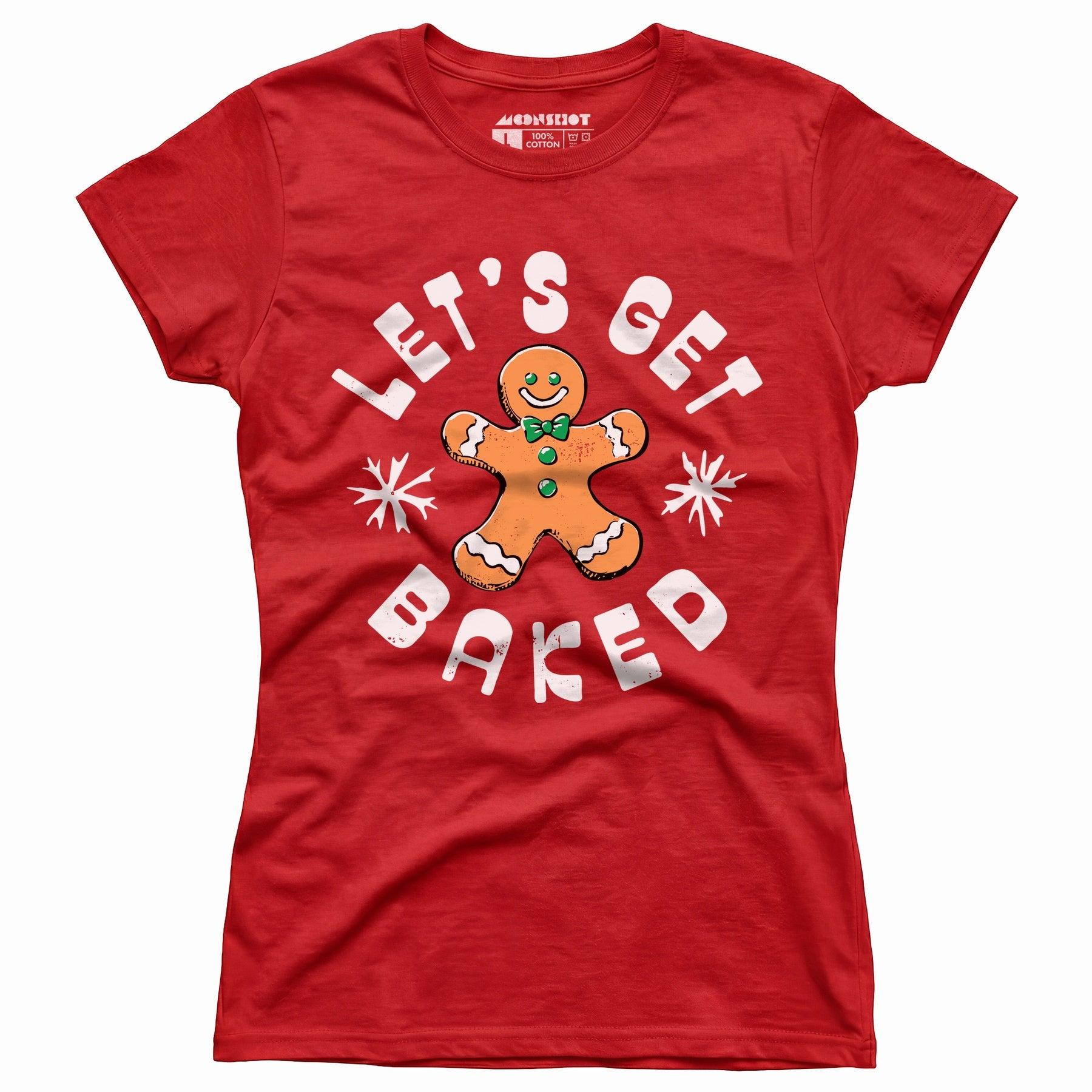Let's Get Baked - Christmas Cookie - Women's T-Shirt Female Product Image