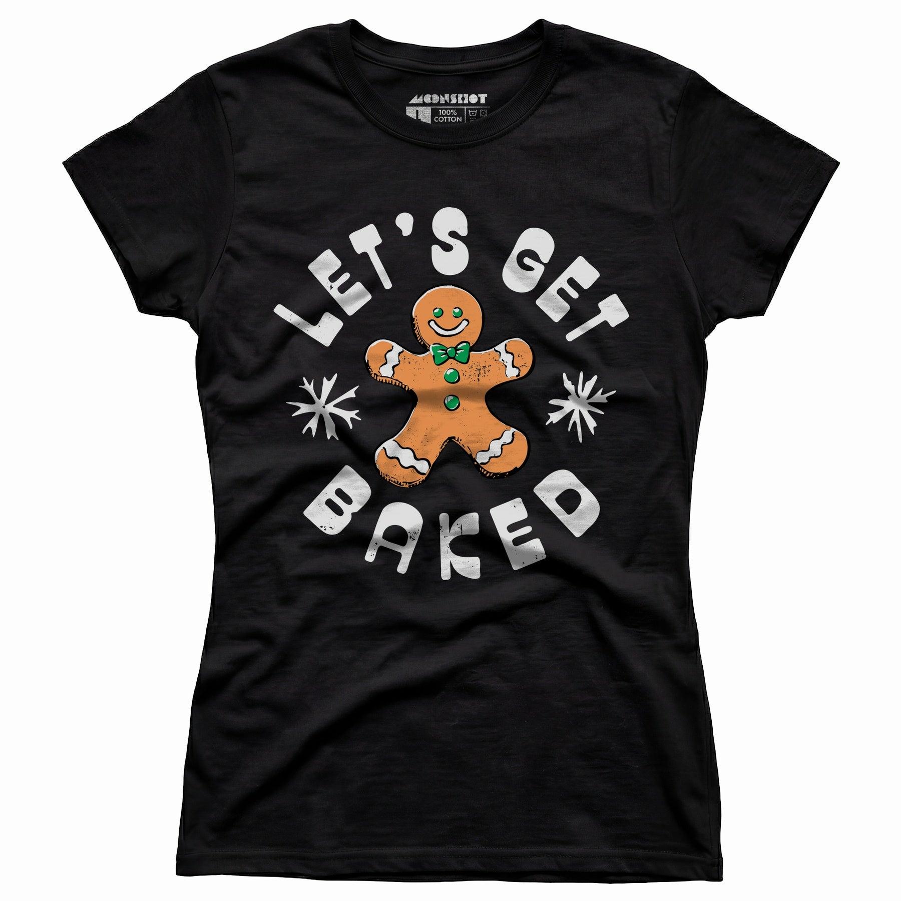 Let's Get Baked - Christmas Cookie - Women's T-Shirt Female Product Image