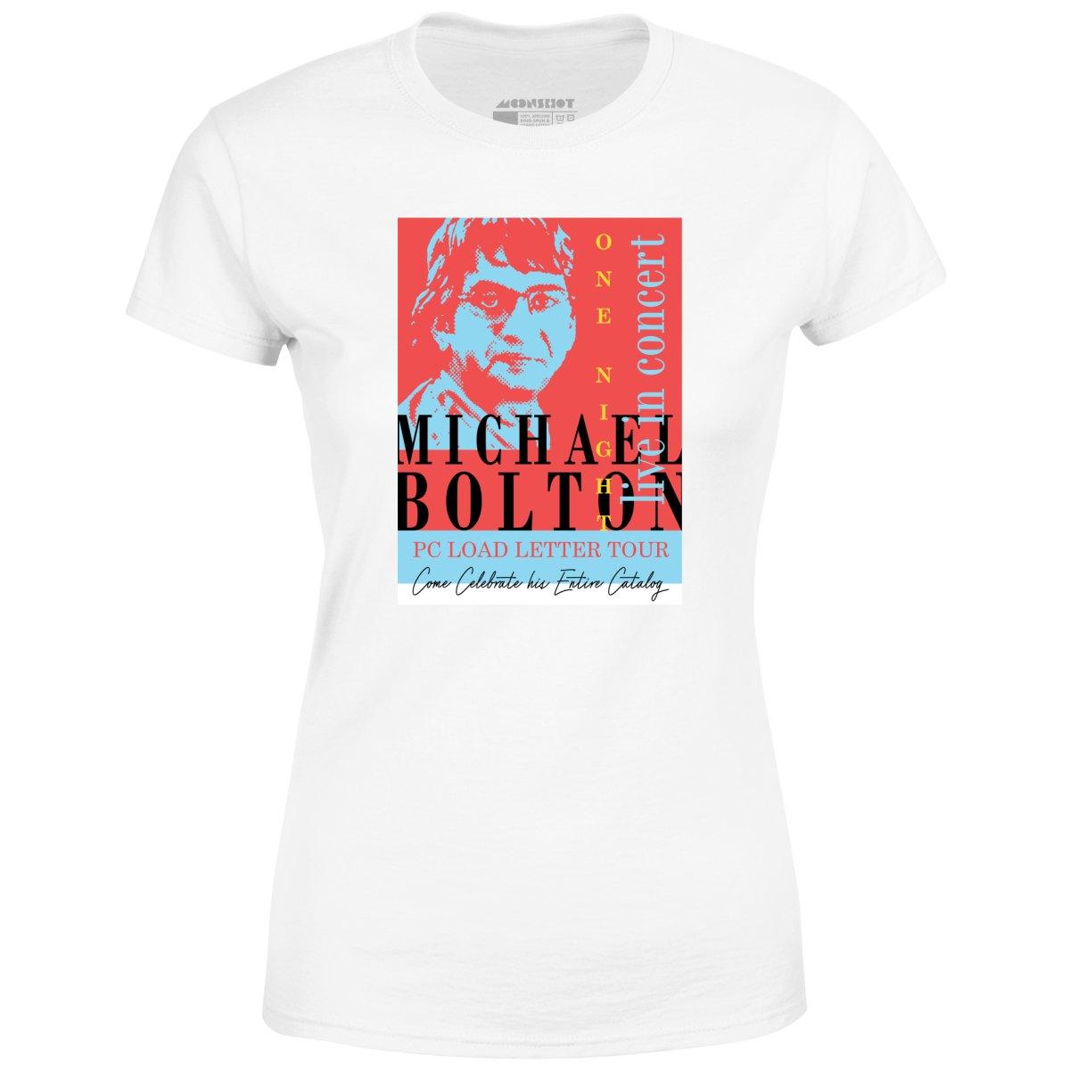 Michael Bolton in Concert - Office Space Parody - Women's T-Shirt Female Product Image