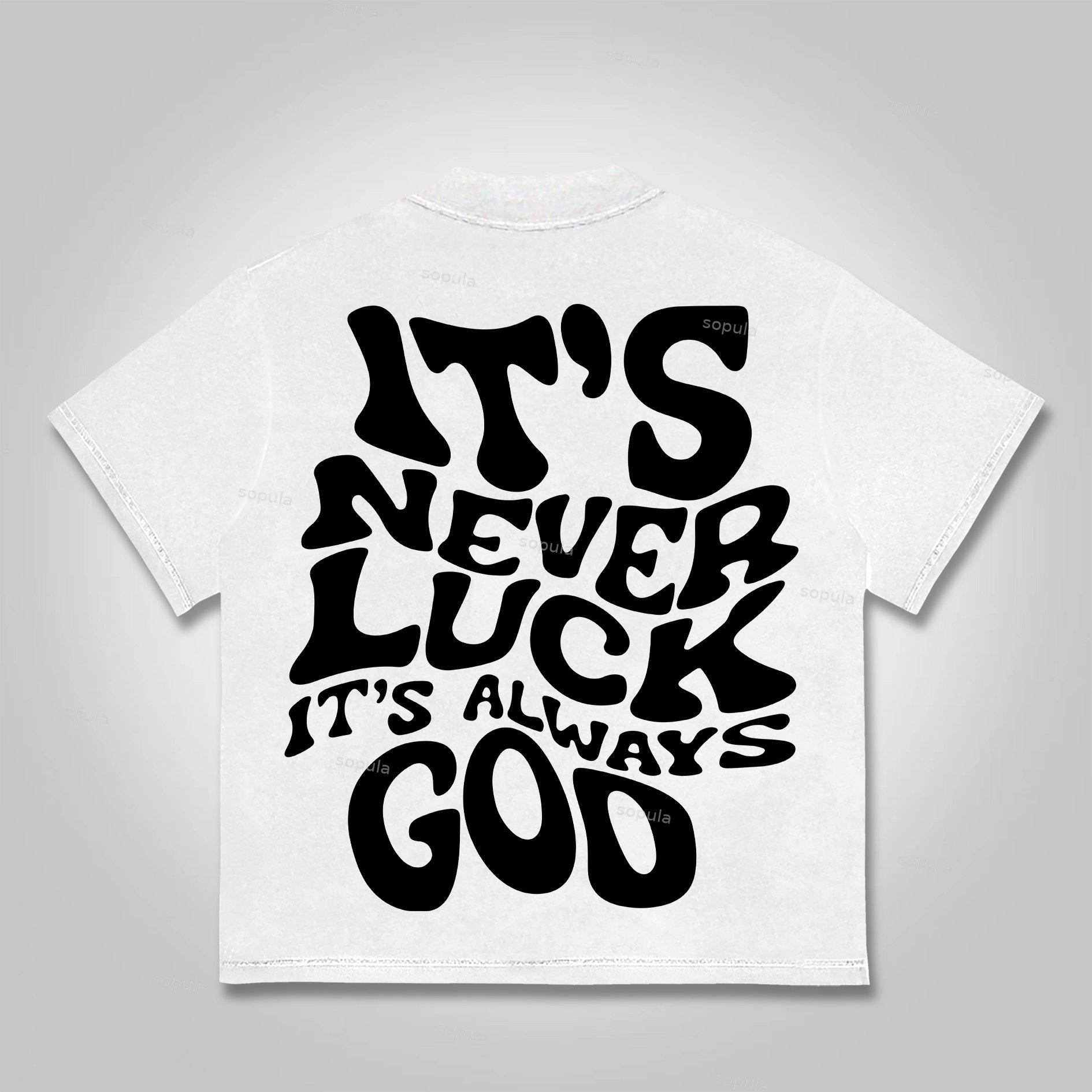 Sopula It's Never Luck, It's Always God Graphics Cotton T-shirt Product Image