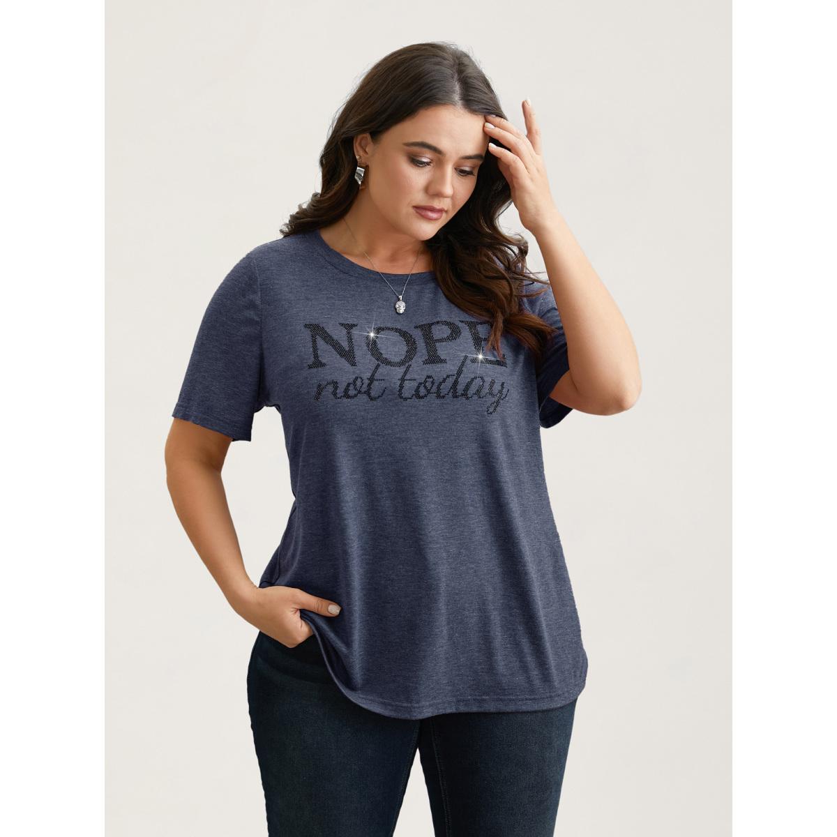Plus Size Nope Not Today Print Rhinestone Round Neck T-Shirt Indigo Women Leisure Rhinestone detailing Round Neck Casual T-shirts BloomChic 10/M Product Image