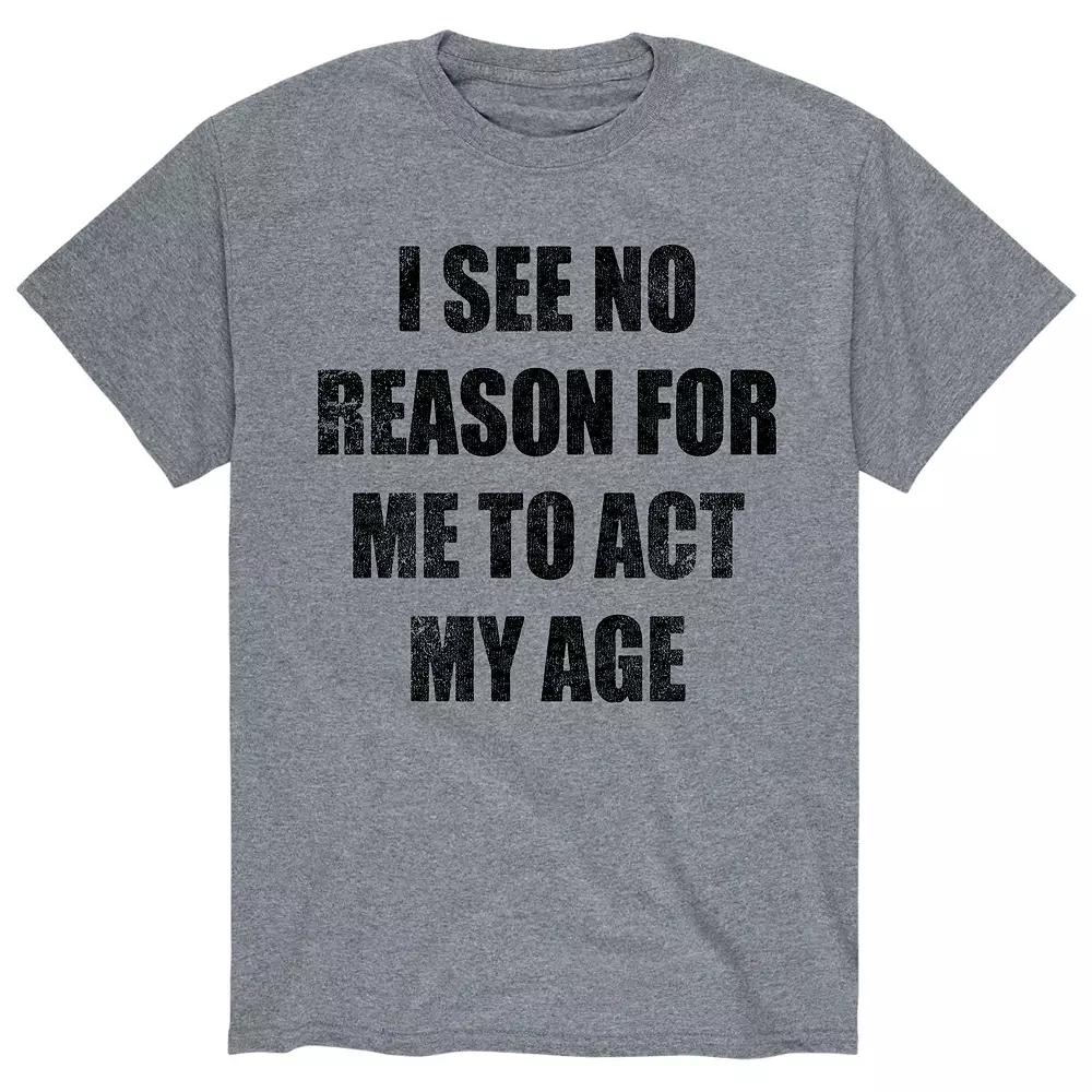 Men's No Reason Act My Age Tee,  Product Image