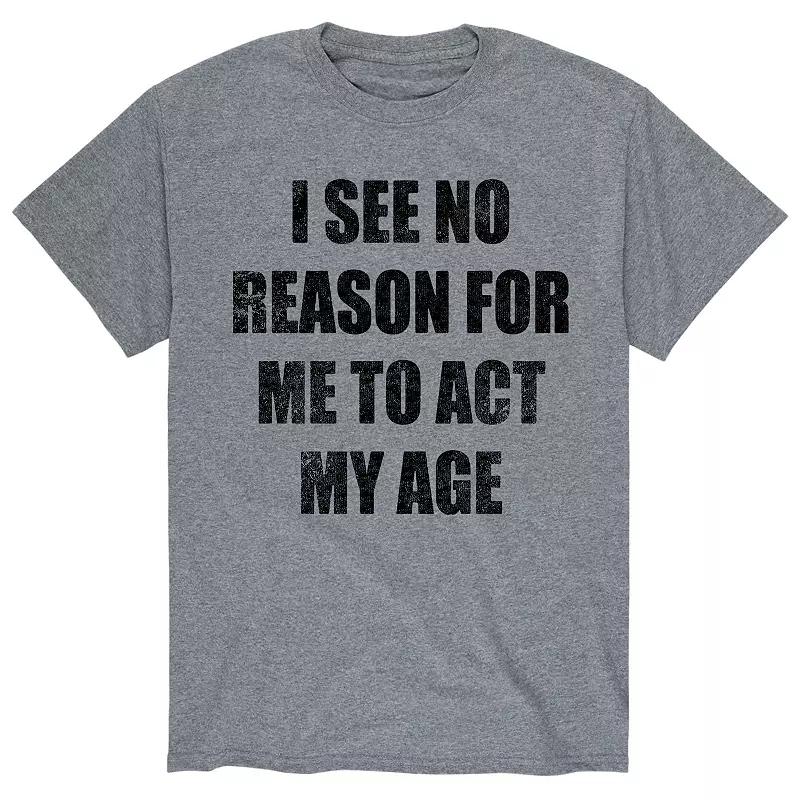 Men's No Reason Act My Age Tee,  Product Image
