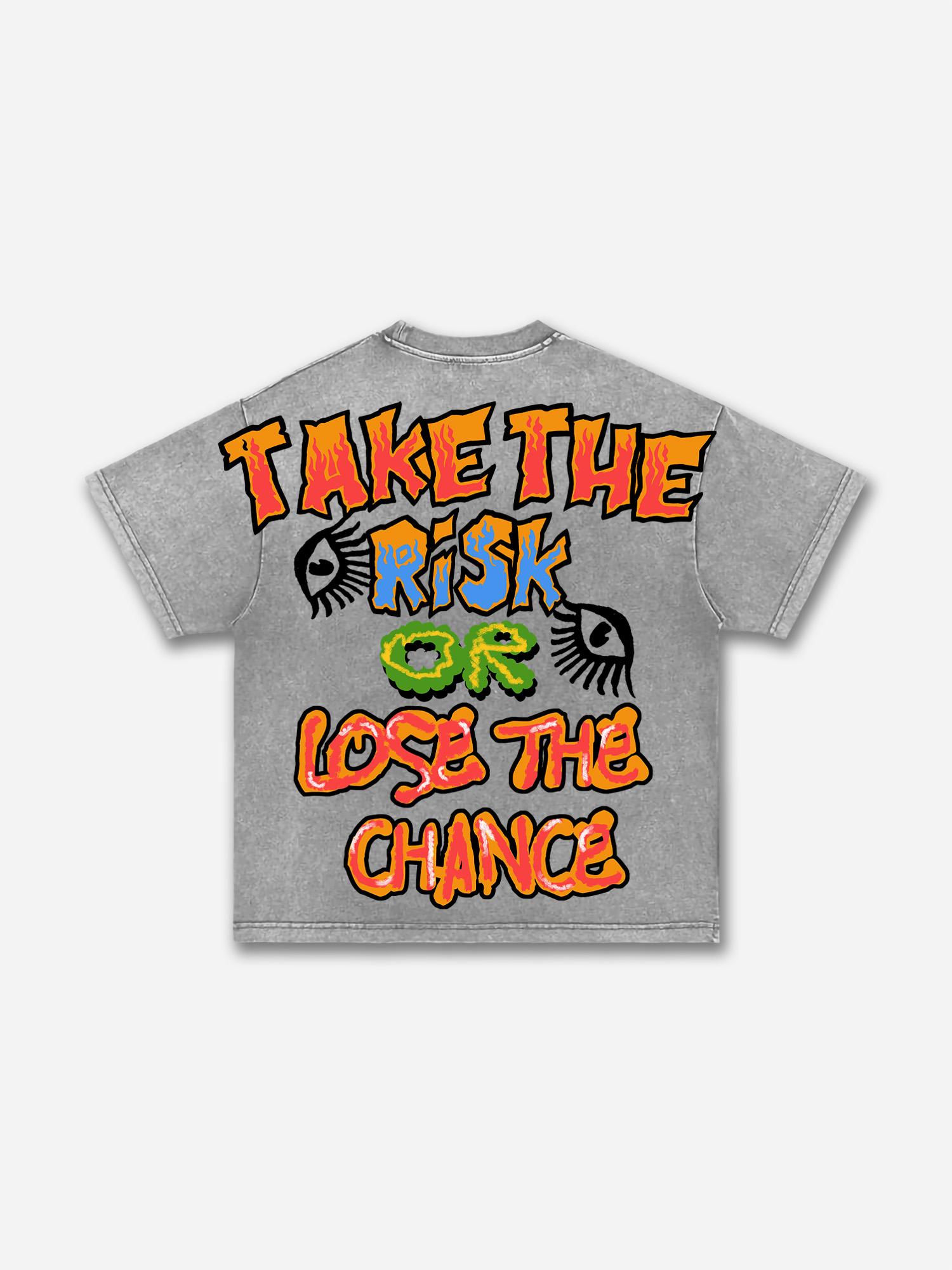 Take The Risk Or Lose The Chance Graphic Print Acid Washed T-Shirt Product Image