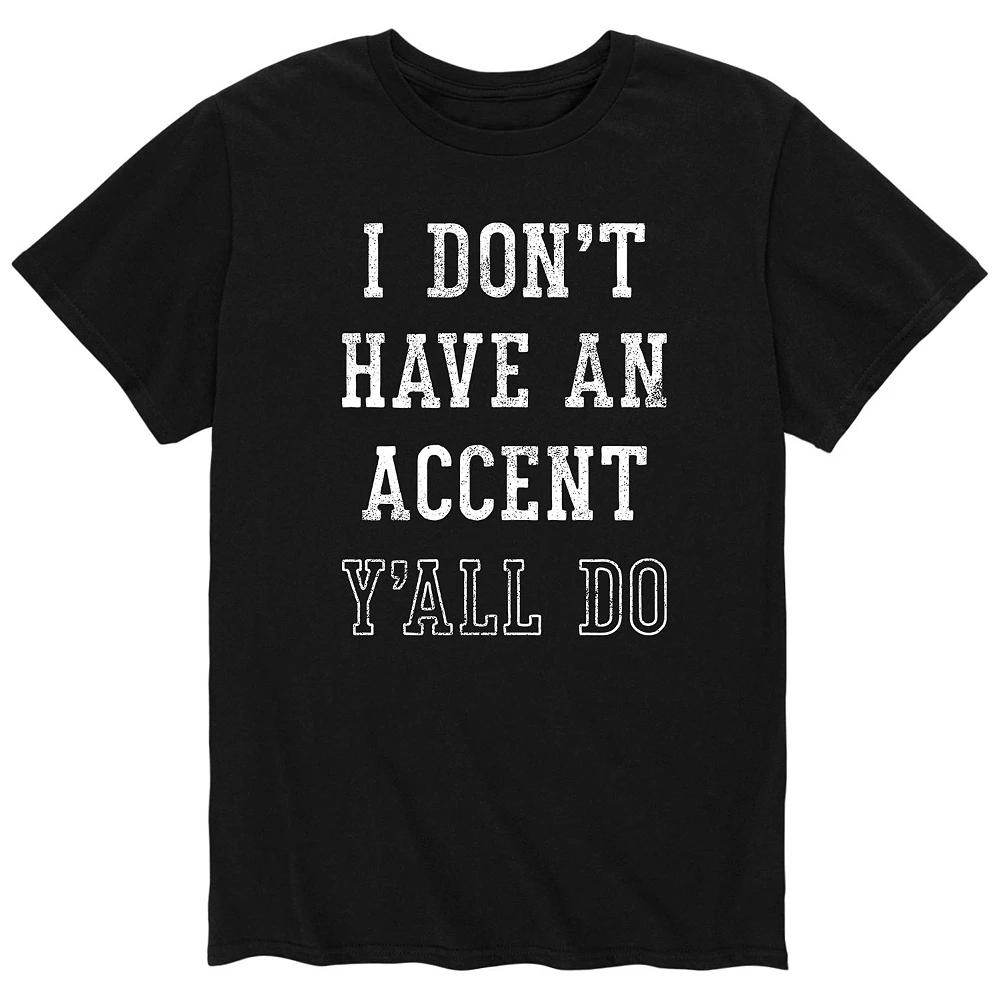 Men's Dont Have Accent Yall Do Tee,  Product Image