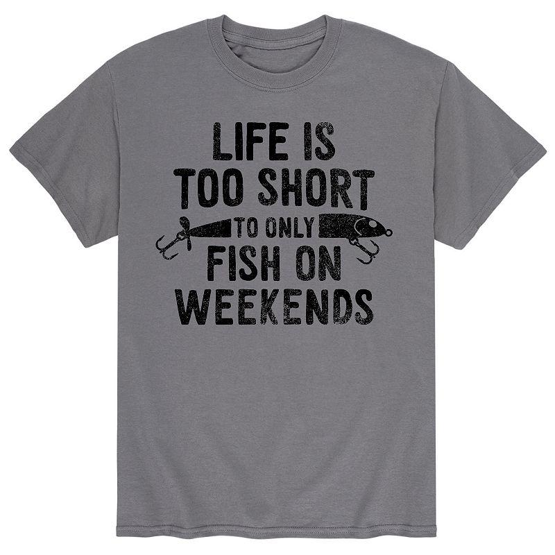 Men's Life Is Too Short To Only Fish On Weekends Tee,  Product Image