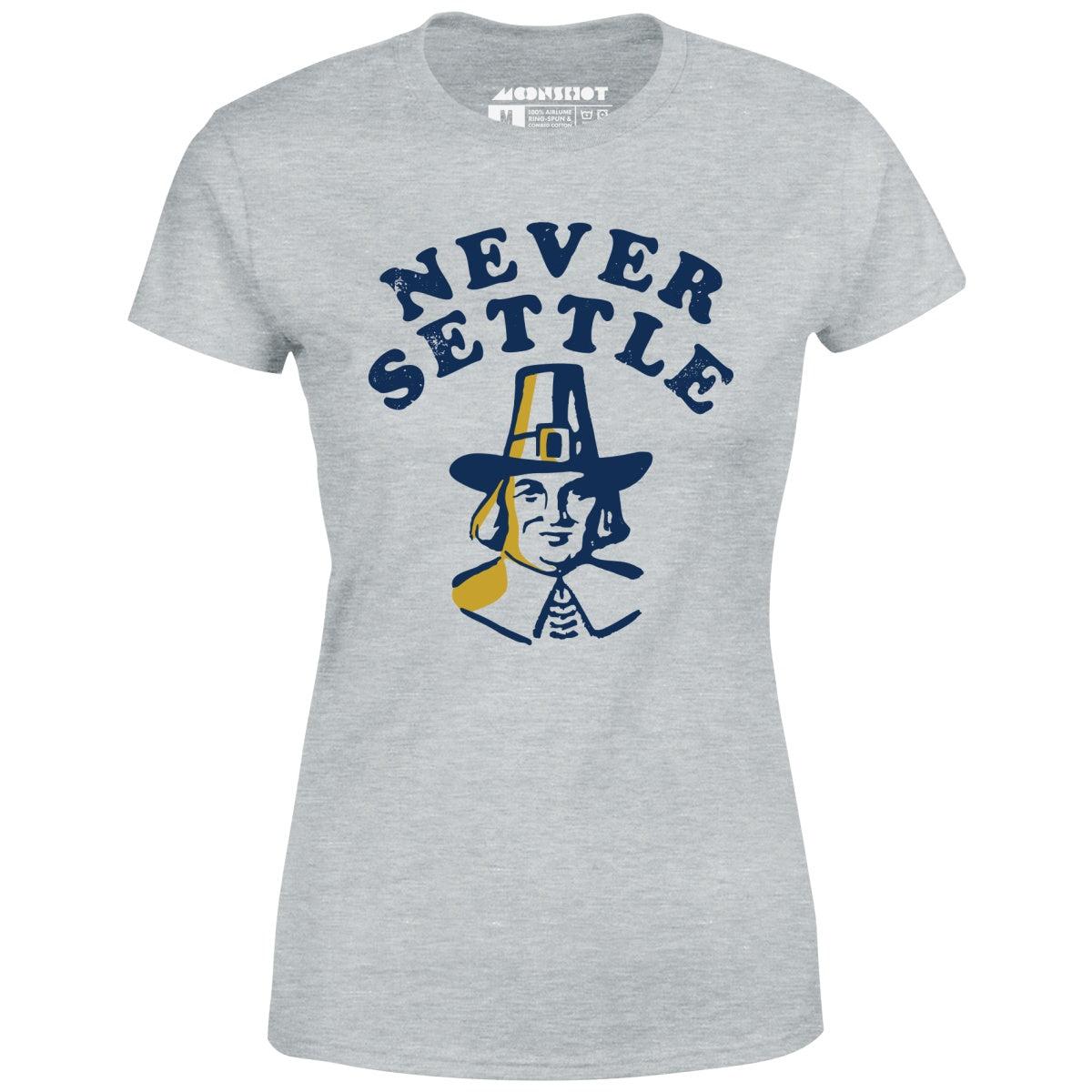 Never Settle - Women's T-Shirt Female Product Image