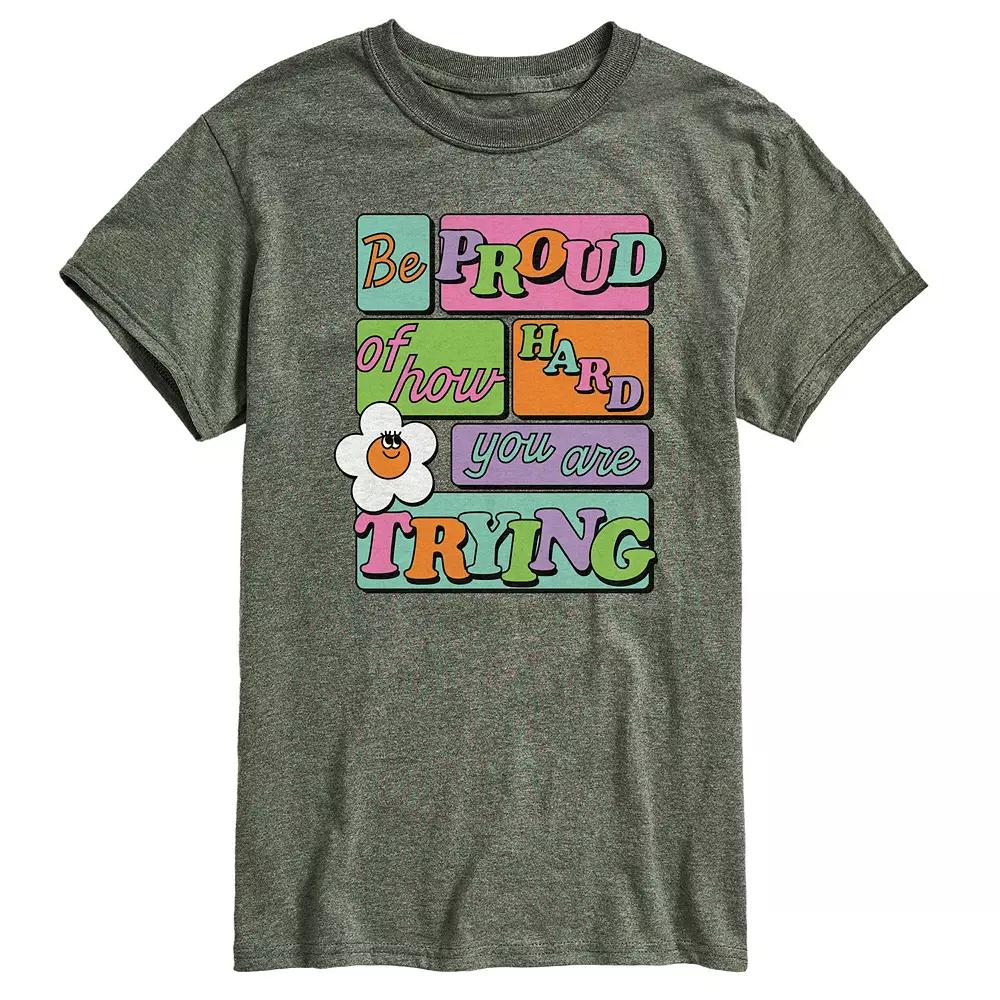 Men's Be Proud Of How Hard You Are Trying Graphic Tee,  Product Image