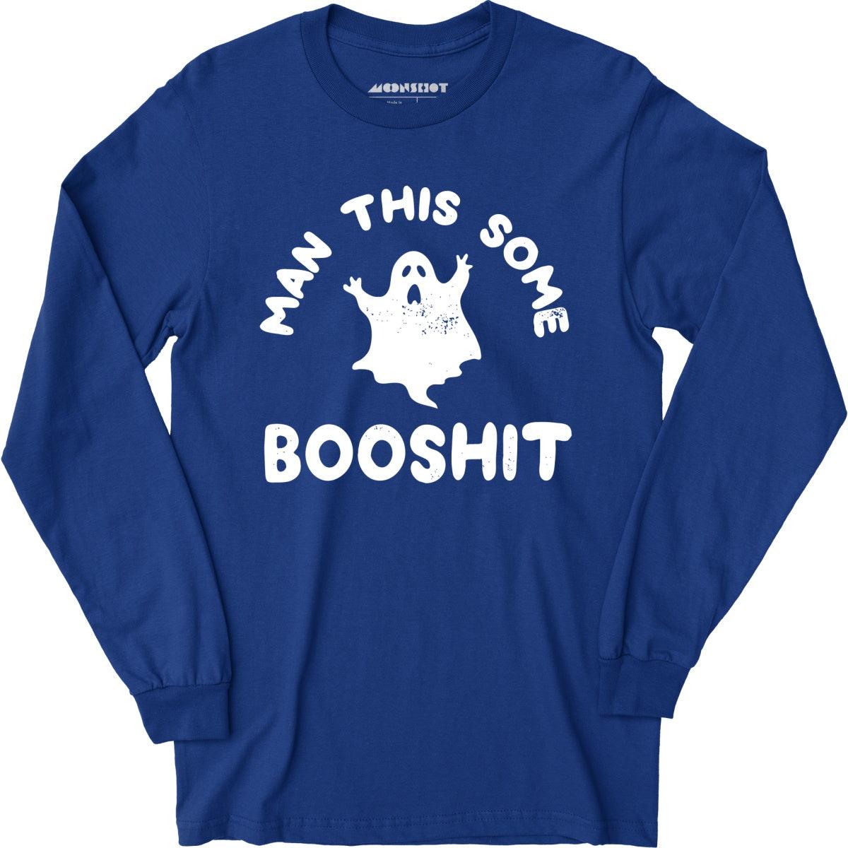 Man This Some Booshit - Long Sleeve T-Shirt Male Product Image