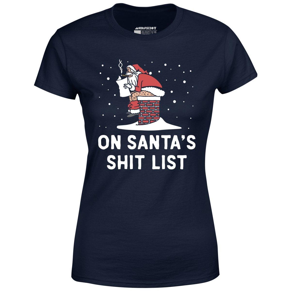 On Santa's Shit List - Women's T-Shirt Female Product Image
