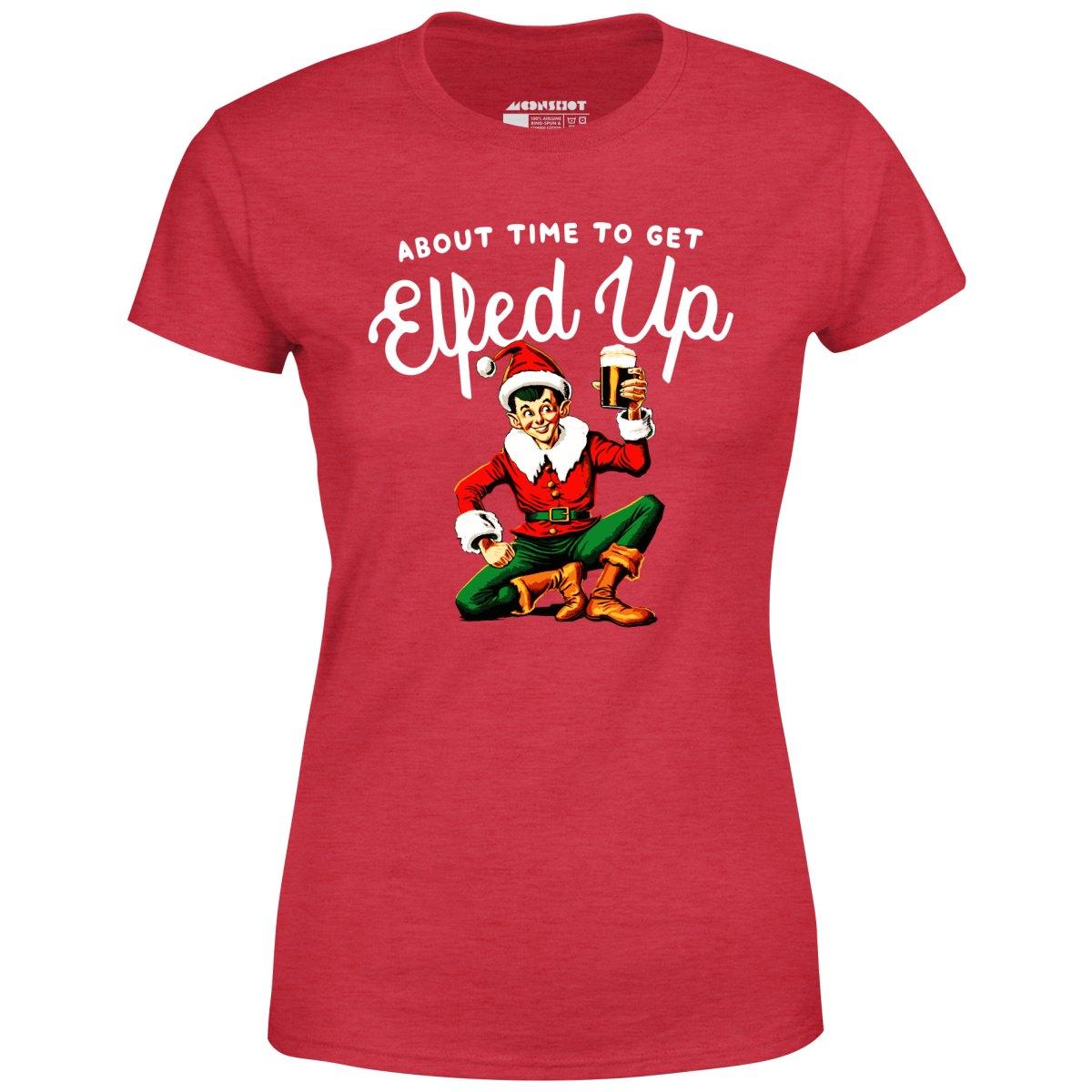 About Time to Get Elfed Up - Women's T-Shirt Female Product Image