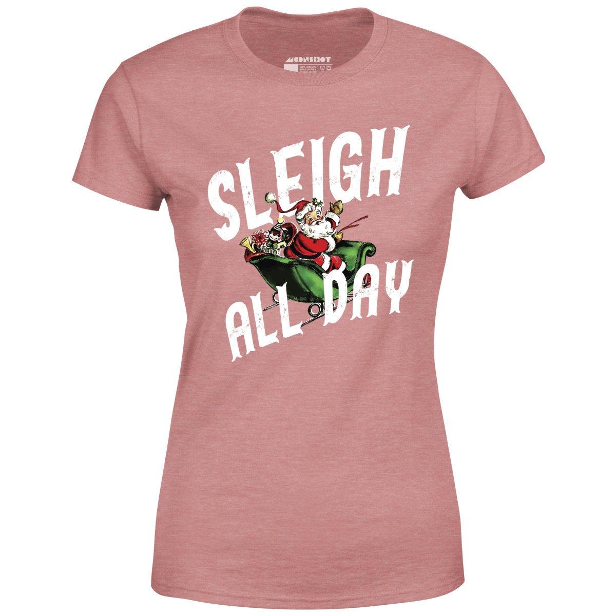 Sleigh All Day - Women's T-Shirt Female Product Image
