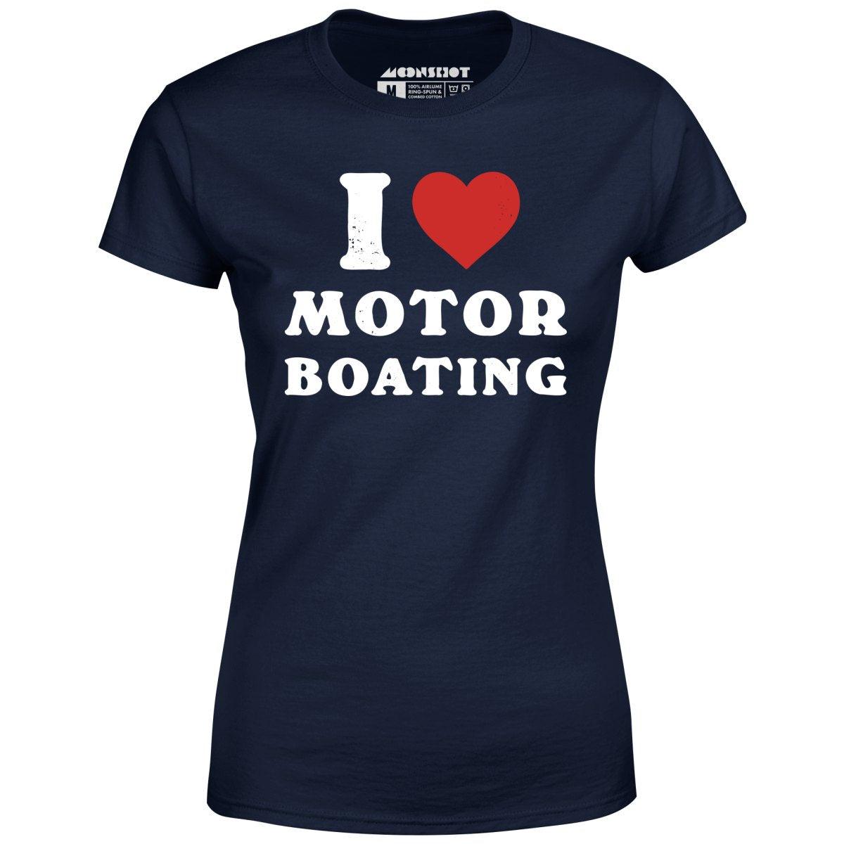 I Love Motorboating - Women's T-Shirt Female Product Image
