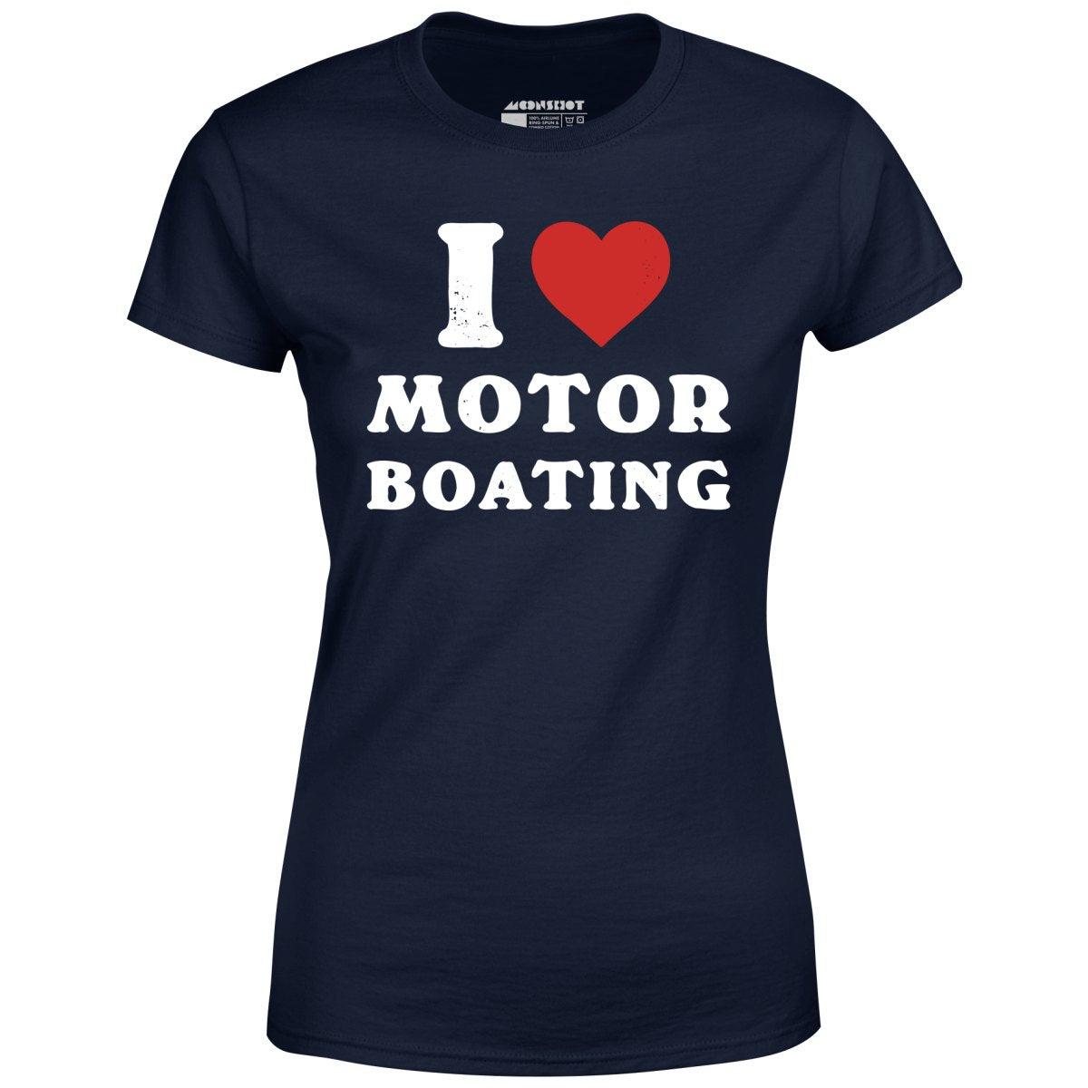 I Love Motorboating - Women's T-Shirt Female Product Image