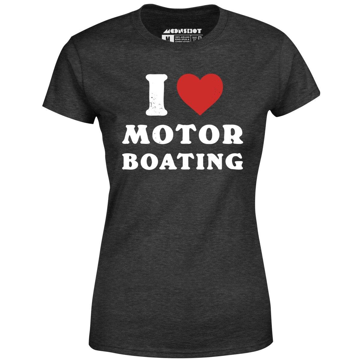 I Love Motorboating - Women's T-Shirt Female Product Image