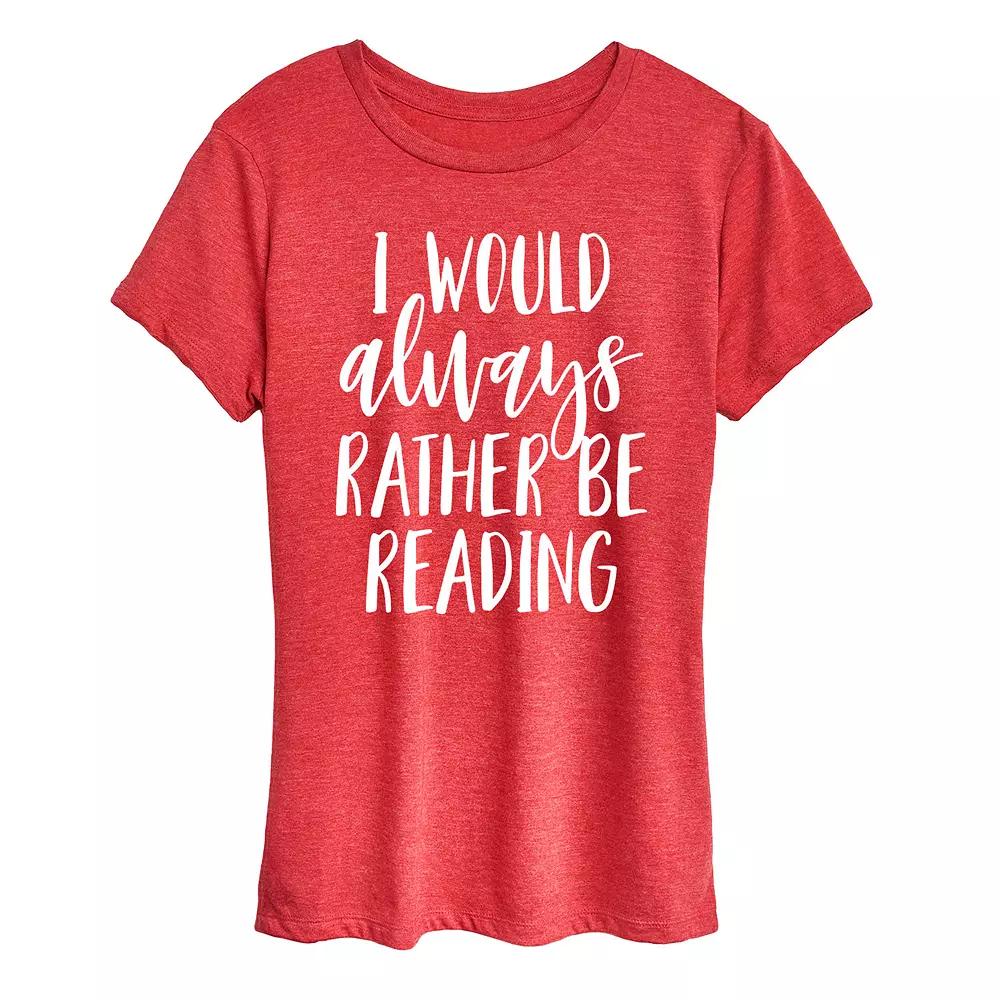 Women's I Would Always Rather Be Reading Graphic Tee,  Product Image