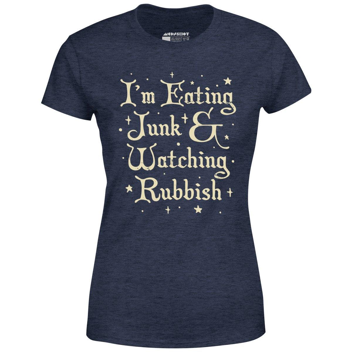 I'm Eating Junk & Watching Rubbish - Women's T-Shirt Female Product Image