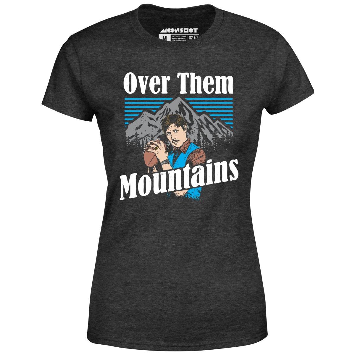 Uncle Rico - Over Them Mountains - Women's T-Shirt Female Product Image