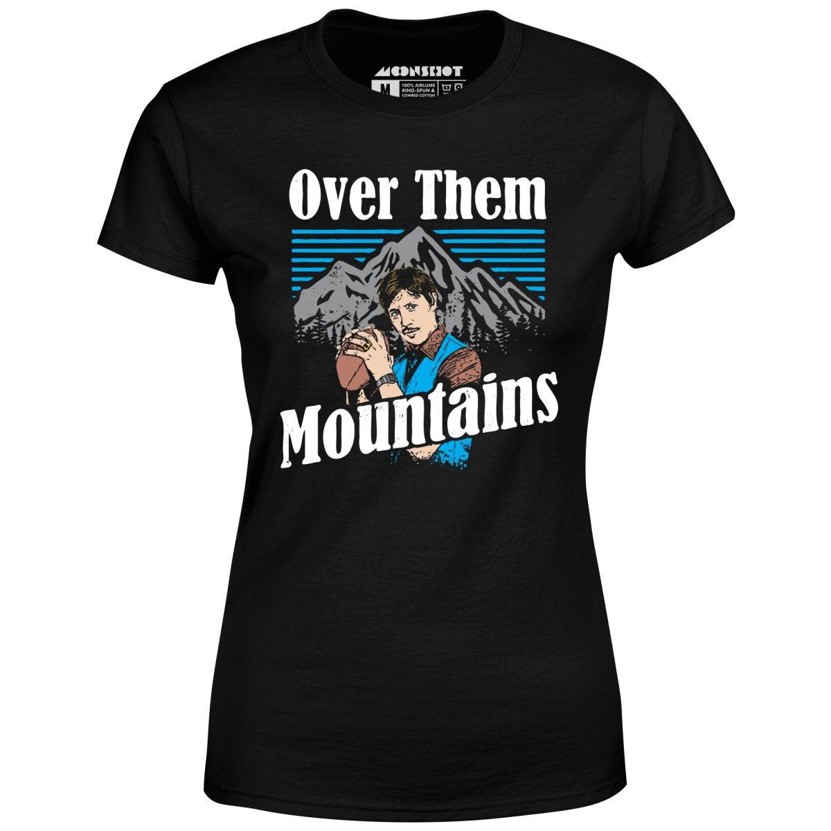 Uncle Rico - Over Them Mountains - Women's T-Shirt Female Product Image