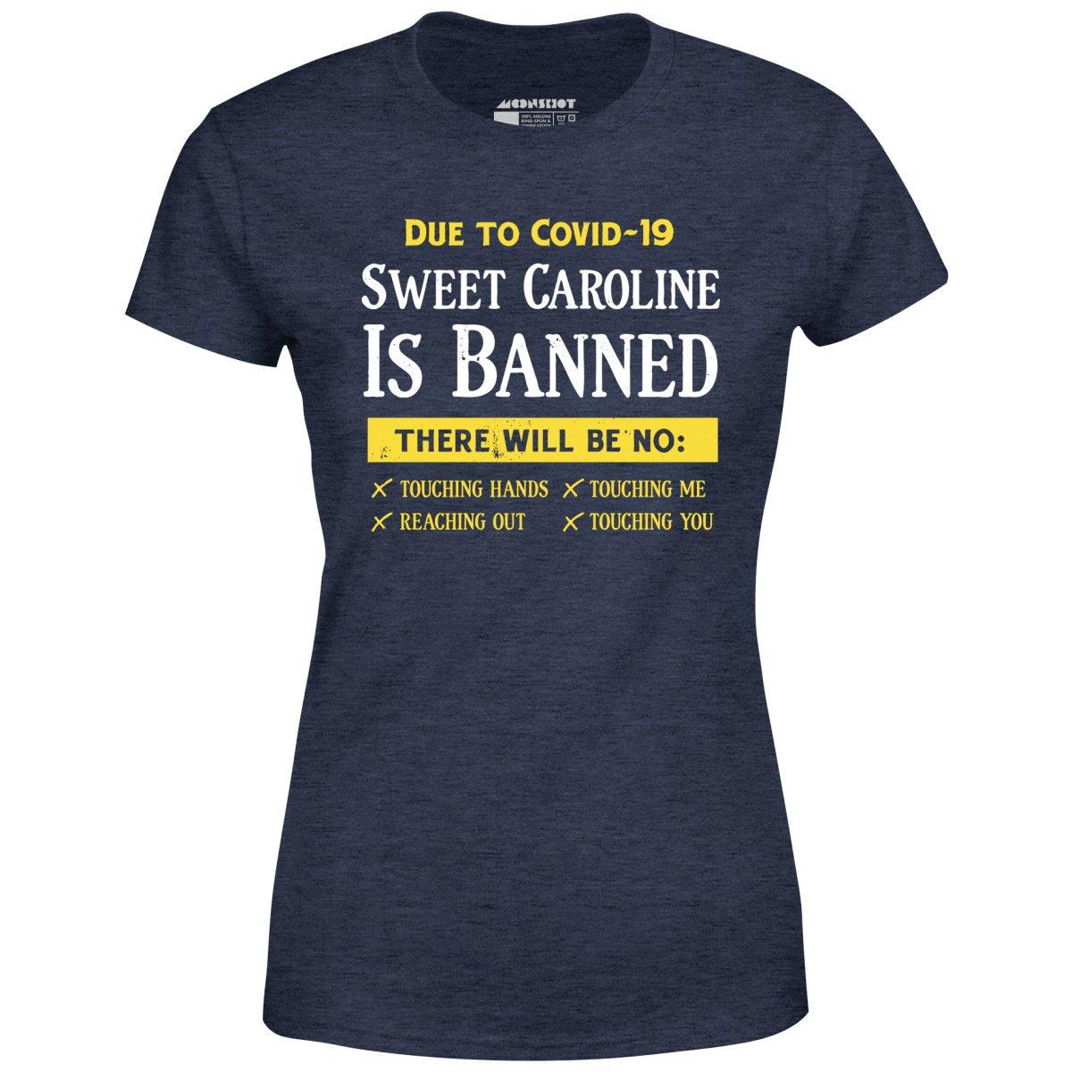 Sweet Caroline is Banned - Women's T-Shirt Female Product Image