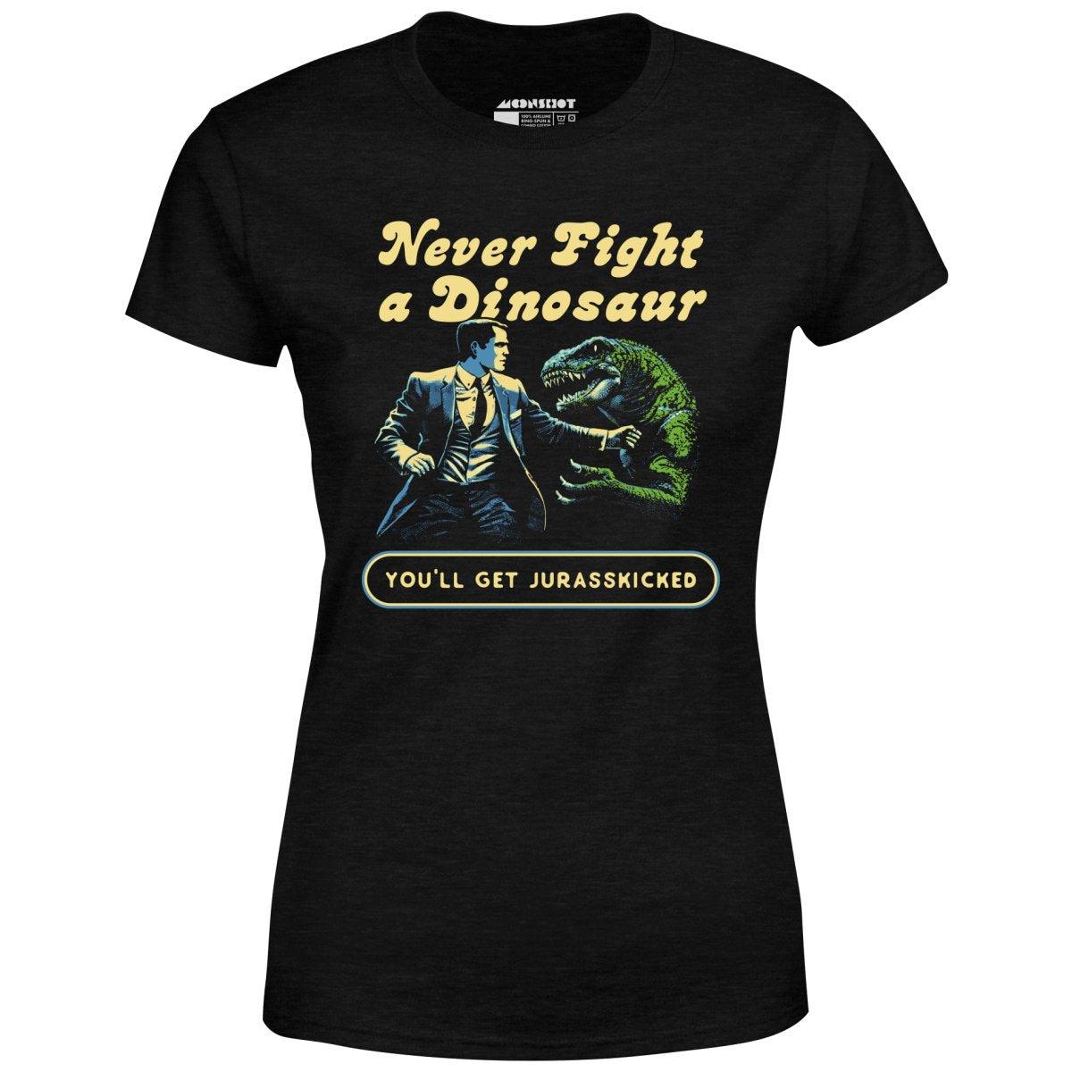 Never Fight a Dinosaur - Women's T-Shirt Female Product Image