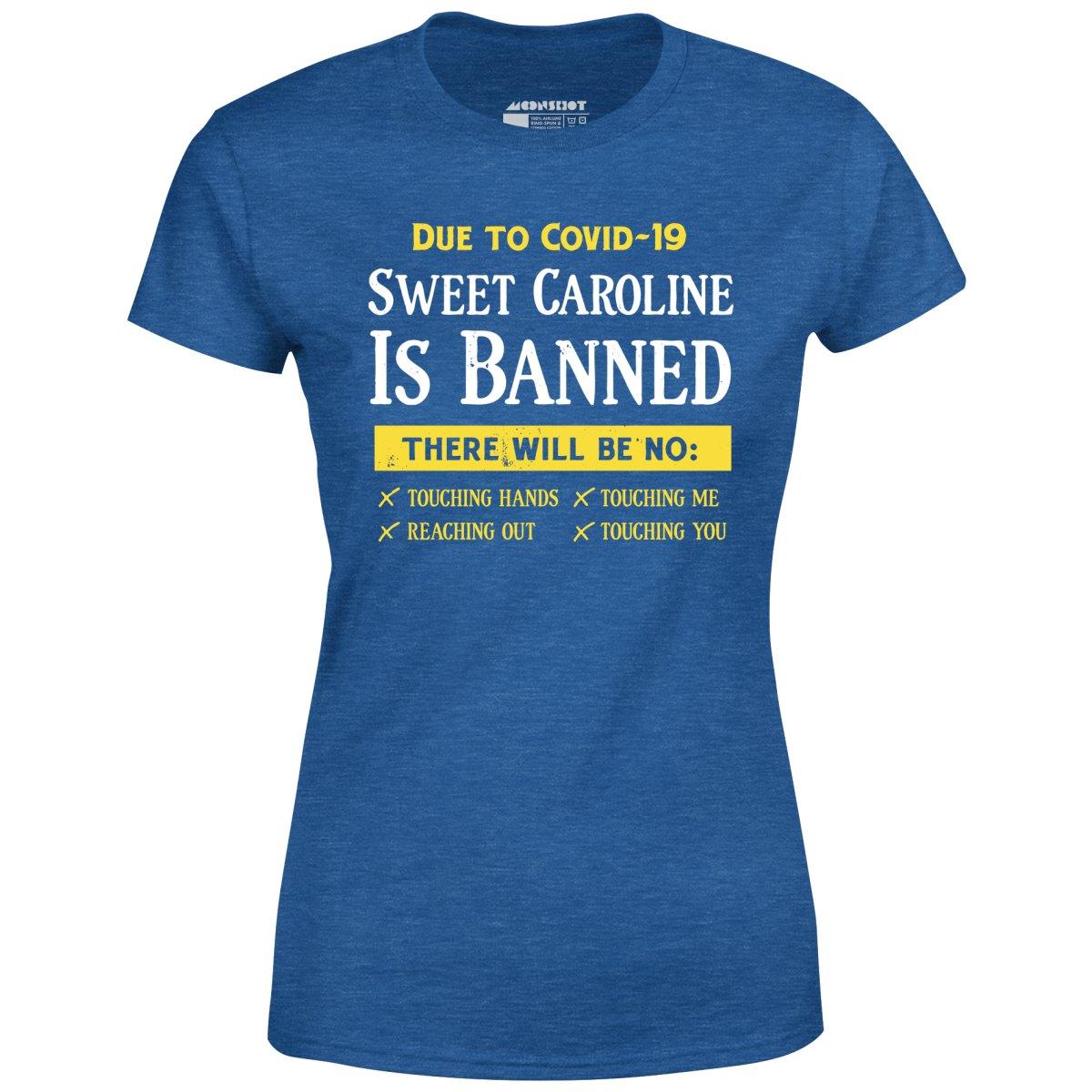 Sweet Caroline is Banned - Women's T-Shirt Female Product Image