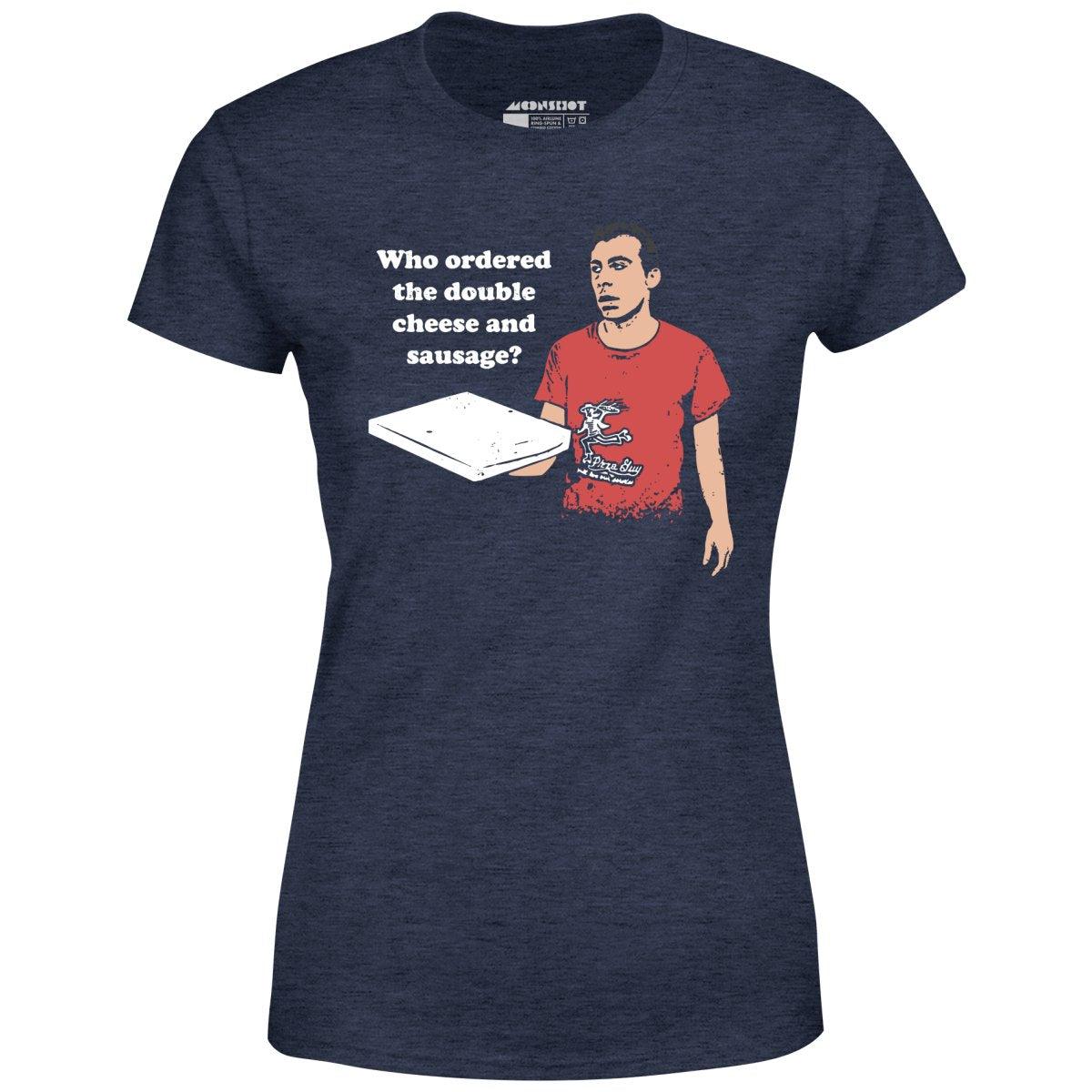 Who Ordered the Double Cheese and Sausage? - Women's T-Shirt Female Product Image