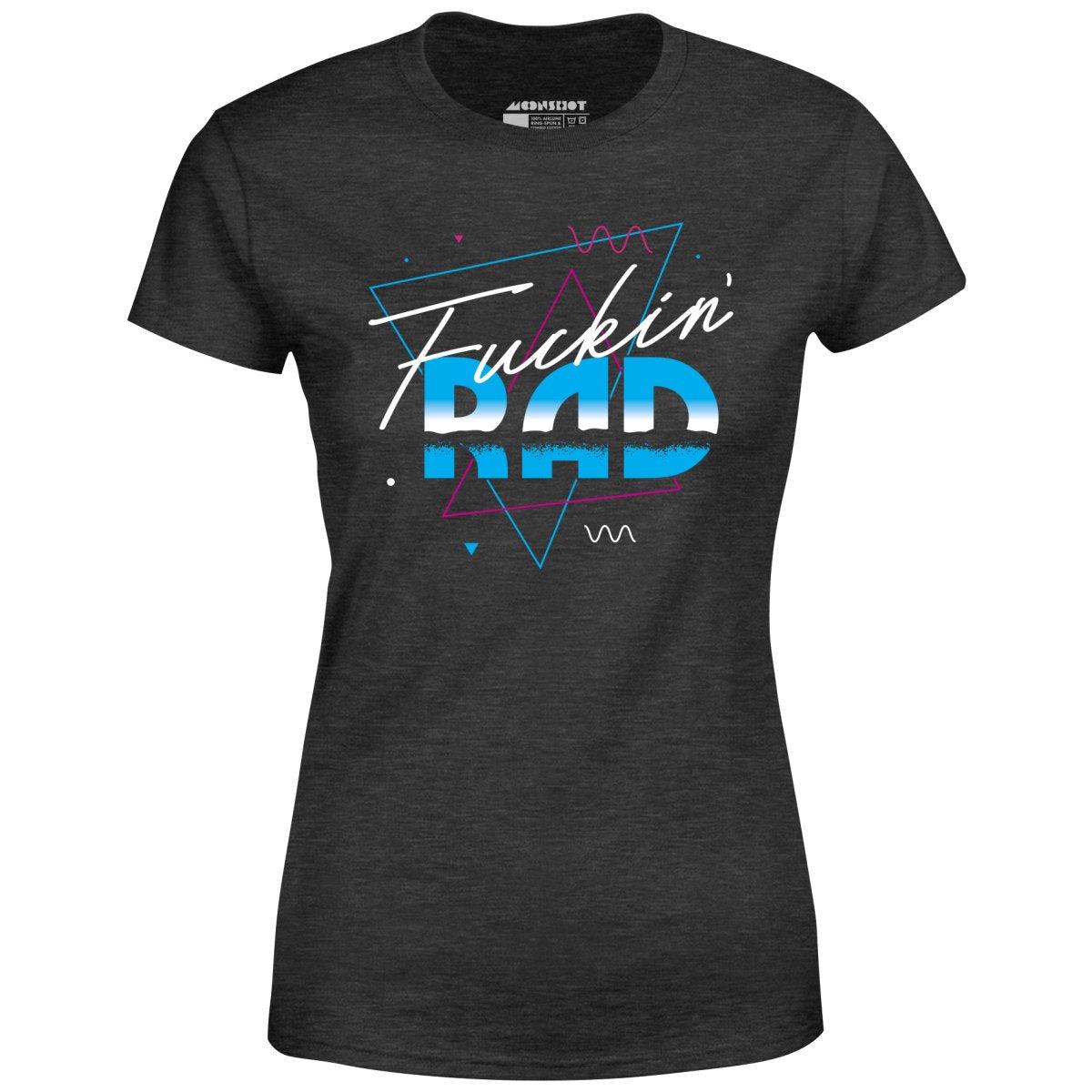 Fuckin' Rad - Women's T-Shirt Female Product Image