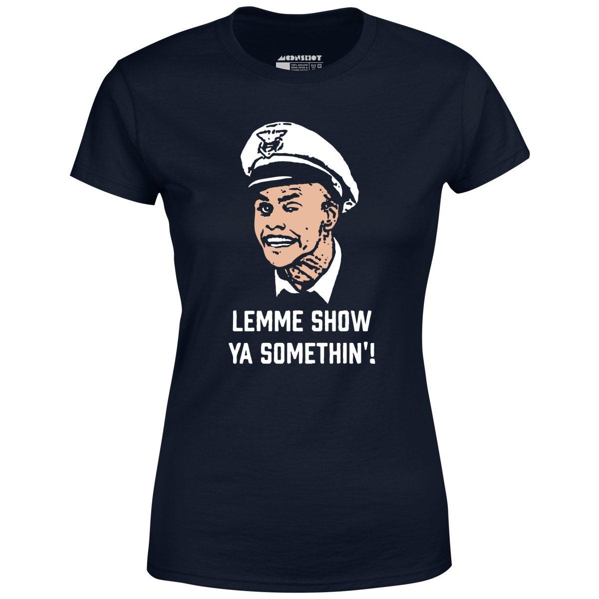 Lemme Show Ya Somethin'! - Women's T-Shirt Female Product Image