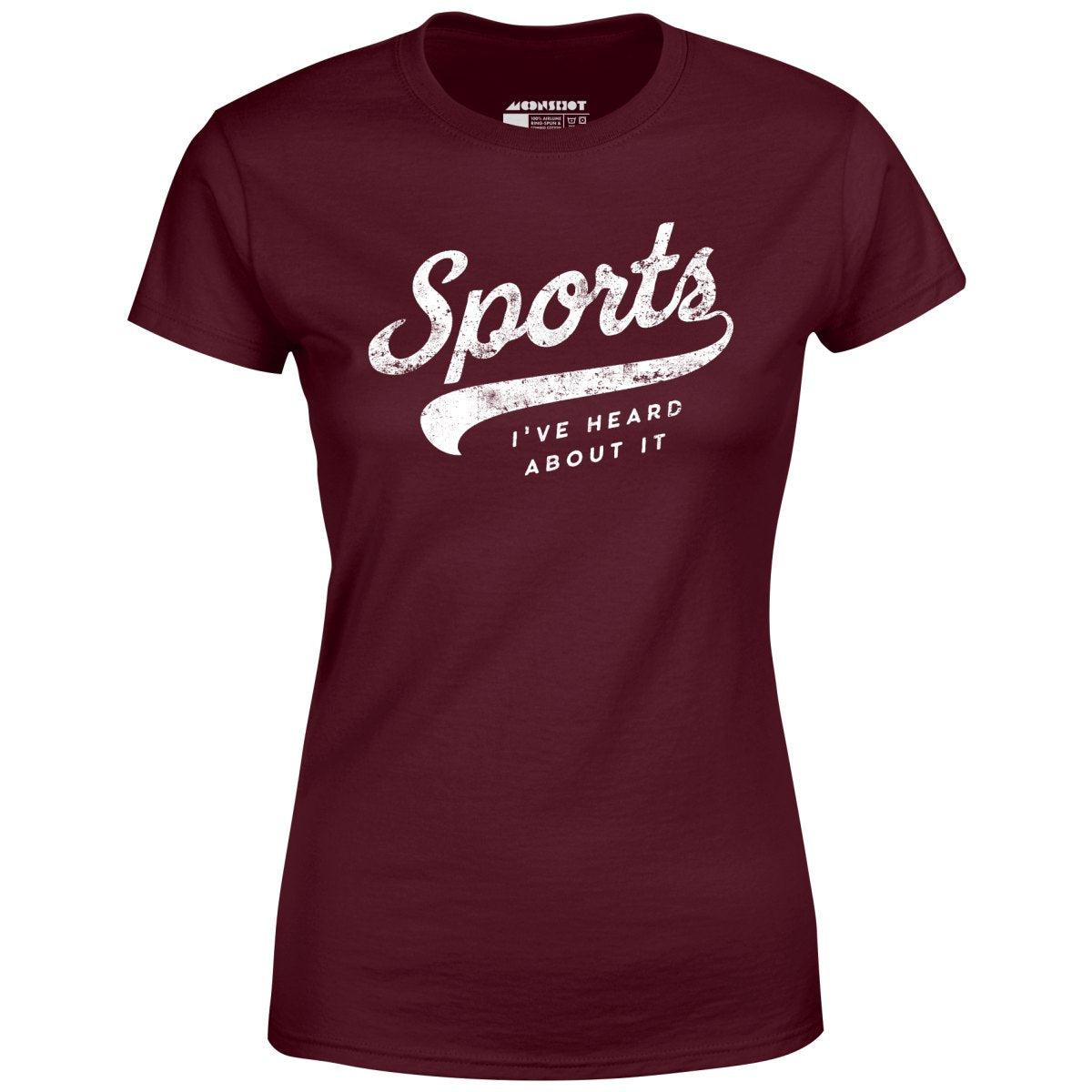 Sports - I've Heard About It - Women's T-Shirt Female Product Image