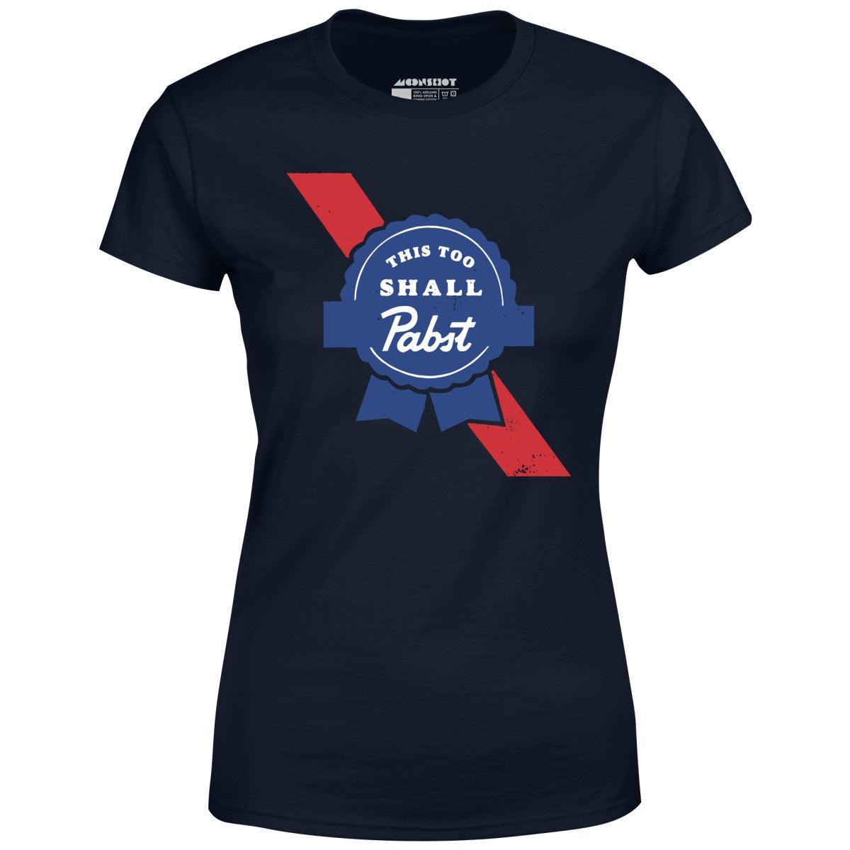 This Too Shall Pabst - Women's T-Shirt Female Product Image