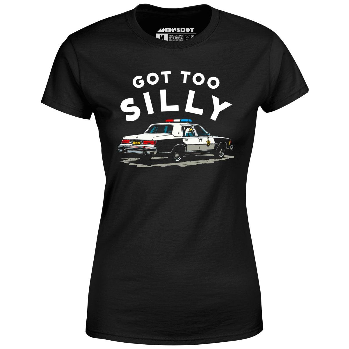 Got Too Silly - Women's T-Shirt Female Product Image
