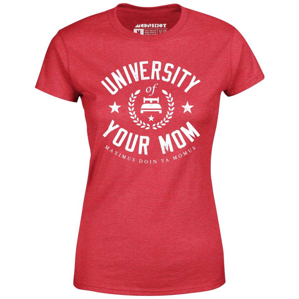 University of Your Mom - Women's T-Shirt Female Product Image