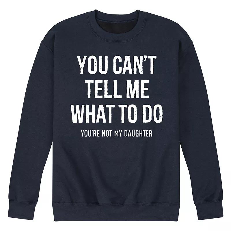 Men's You Cant Tell Me What To Do Graphic Fleece Sweatshirt,  Product Image