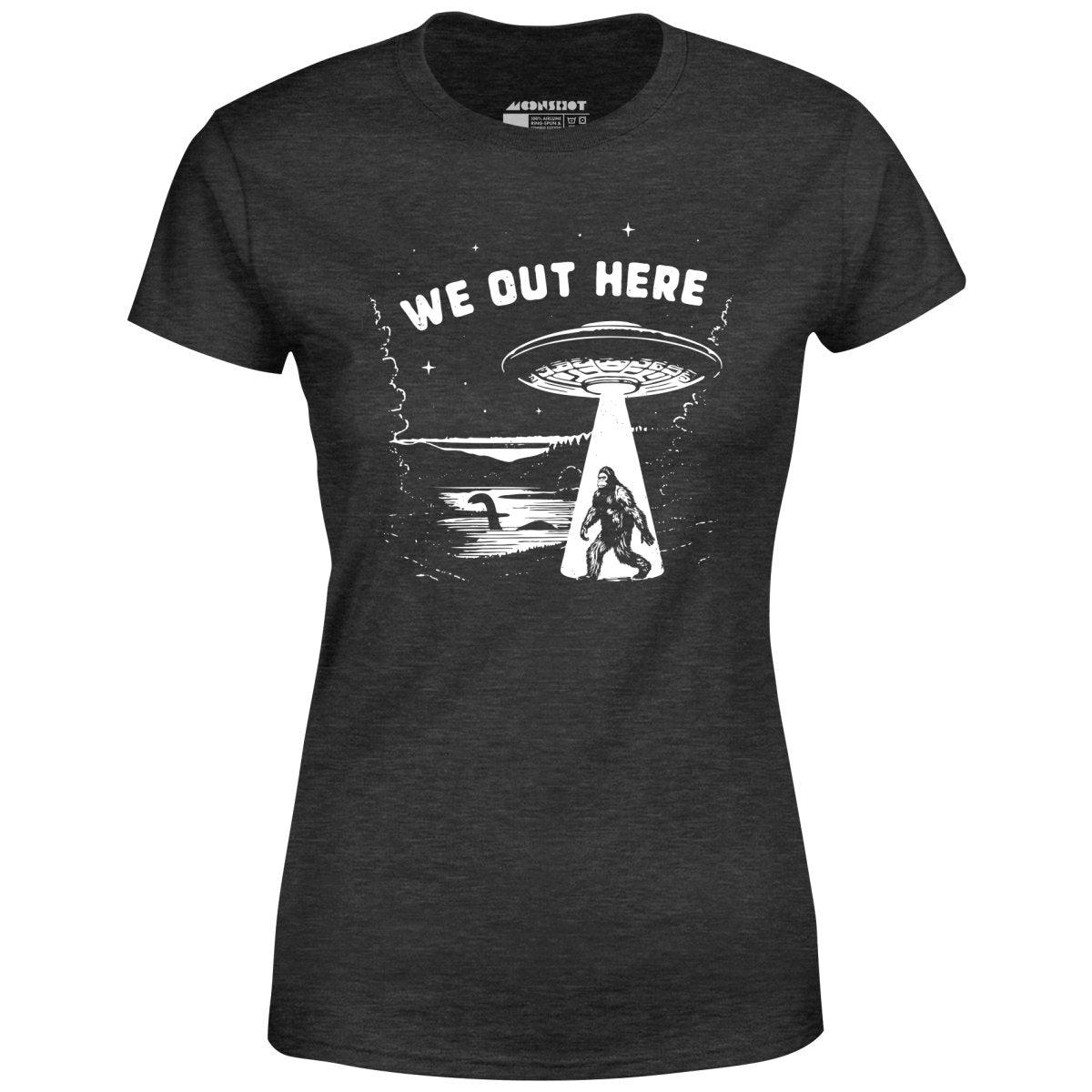 We Out Here - Women's T-Shirt Female Product Image