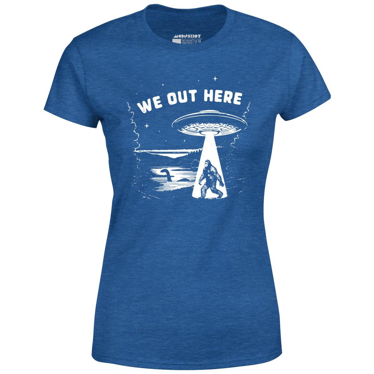 We Out Here - Women's T-Shirt Female Product Image