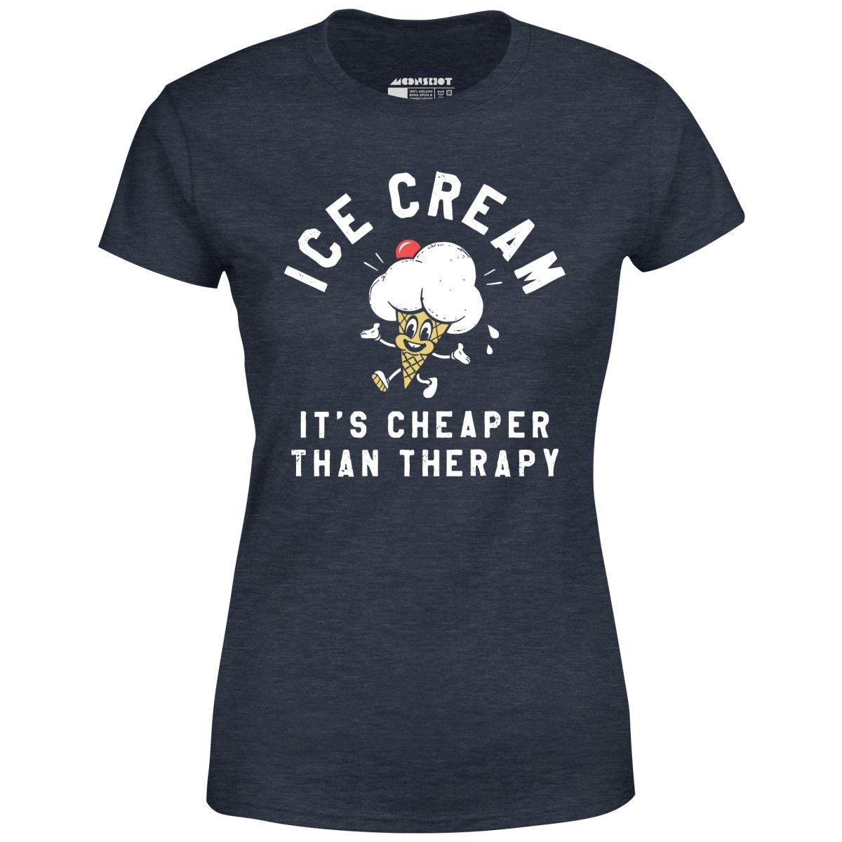 Ice Cream It's Cheaper Than Therapy - Women's T-Shirt Female Product Image