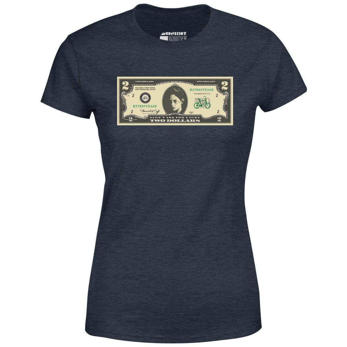 Johnny Two Dollar Bill Parody - Better Off Dead - Women's T-Shirt Female Product Image
