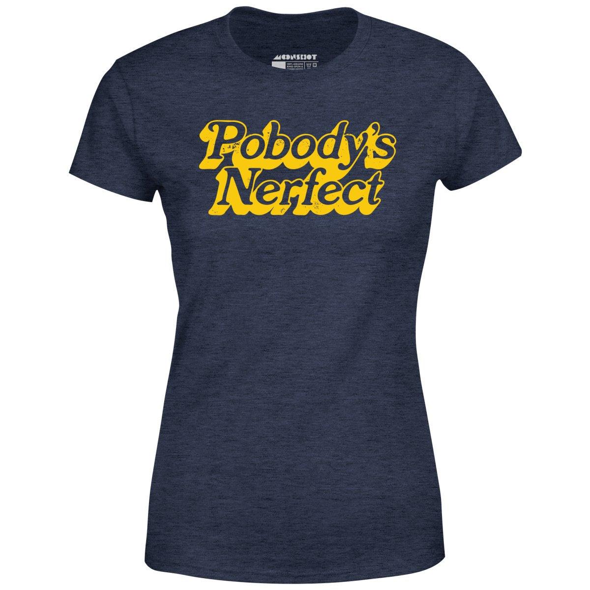 Pobody's Nerfect - Women's T-Shirt Female Product Image