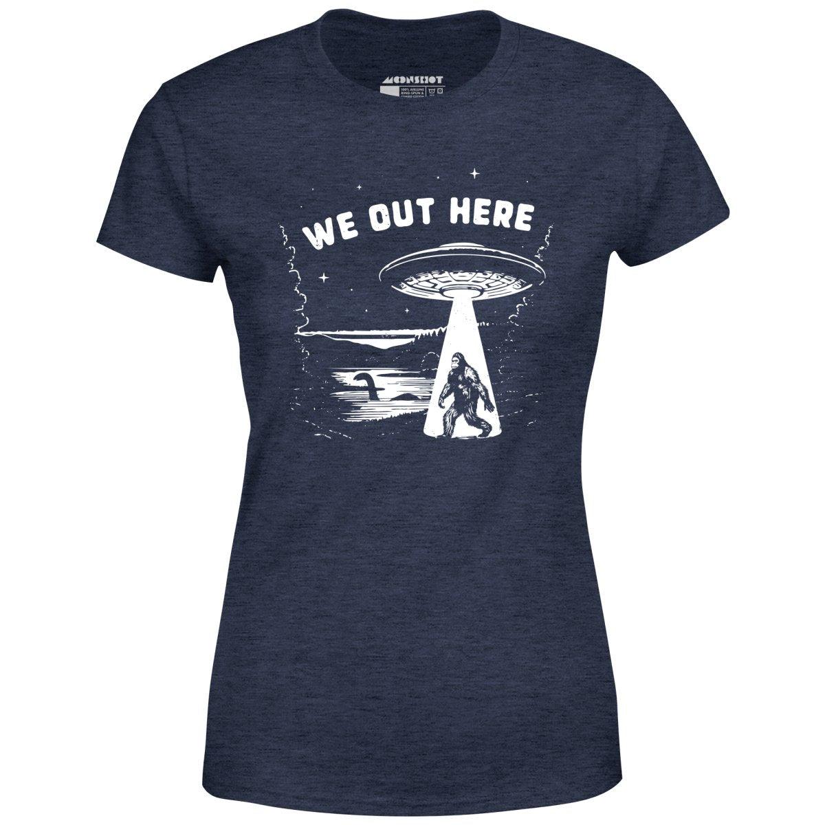 We Out Here - Women's T-Shirt Female Product Image