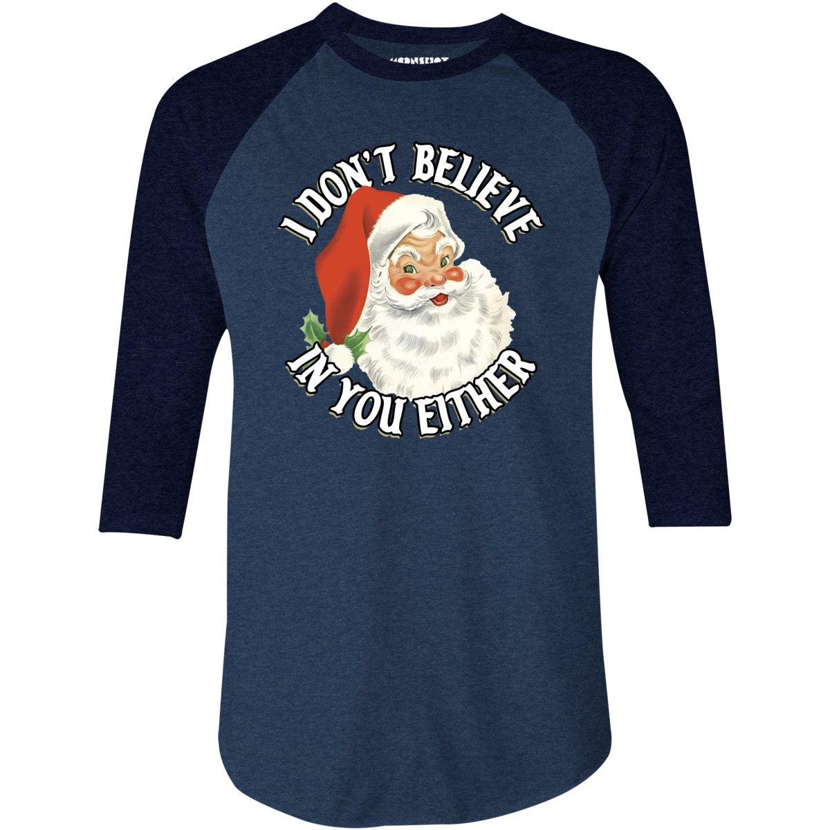 I Don't Believe in You Either - 3/4 Sleeve Raglan T-Shirt Product Image