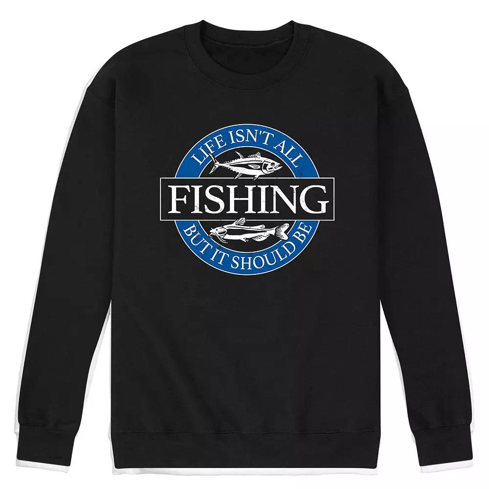 Men's Life Isnt All Fishing Fleece Sweatshirt,  Product Image