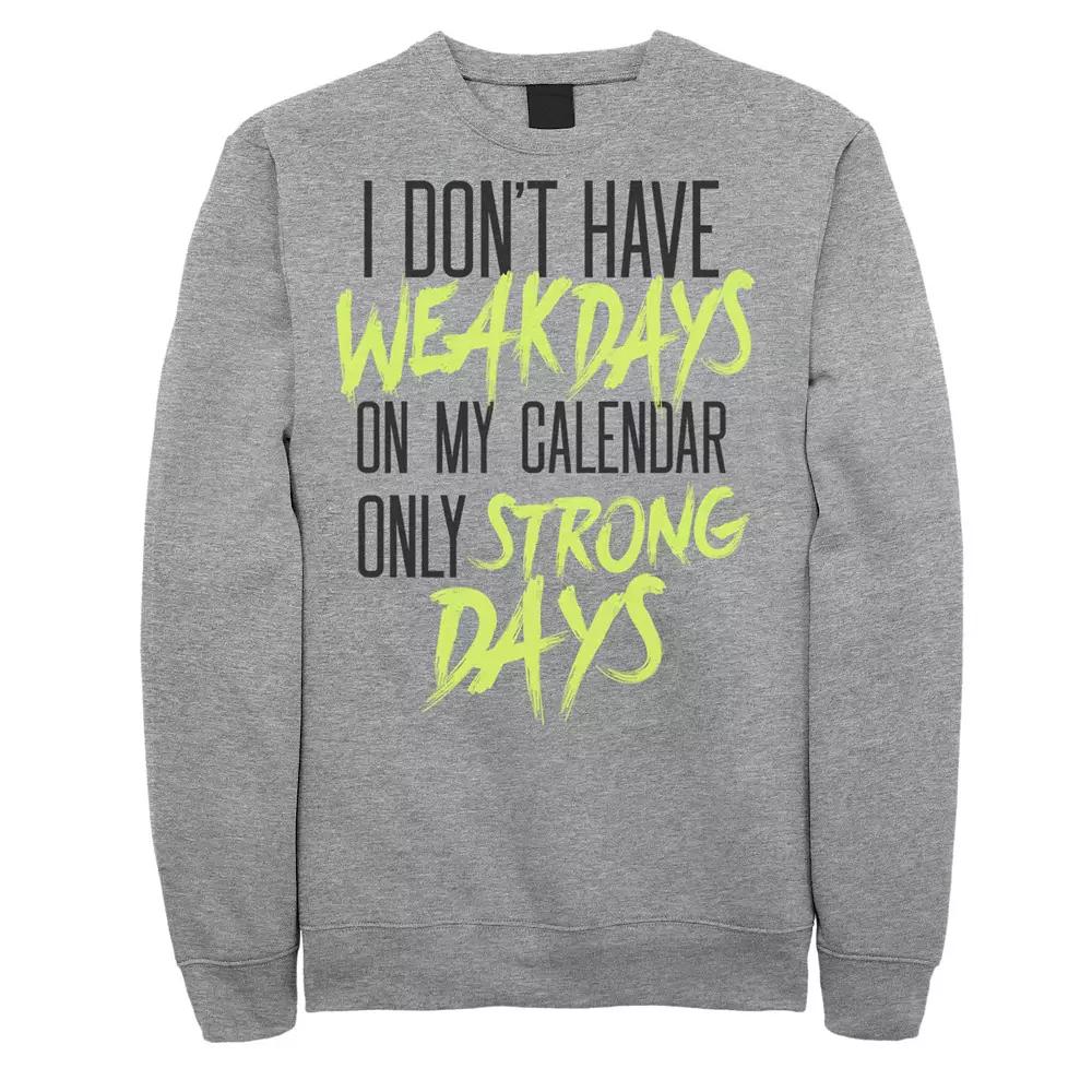 Men's I Don?t Have Weekdays , Only Strong Days Graphic Fleece Pullover,  Product Image