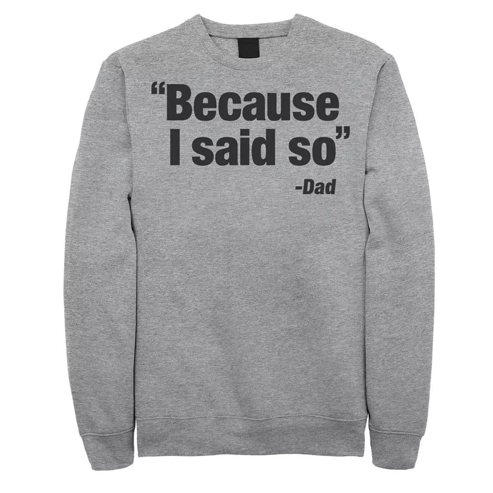 Men's Father's Day "Because I Said So" Quote Sweatshirt, Size: XXL, Athletic Grey Product Image